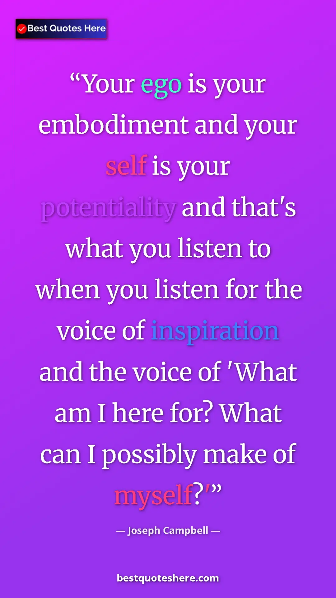 Pinterest quote poster by Joseph Campbell: "Your ego is your embodiment and your self is your..."