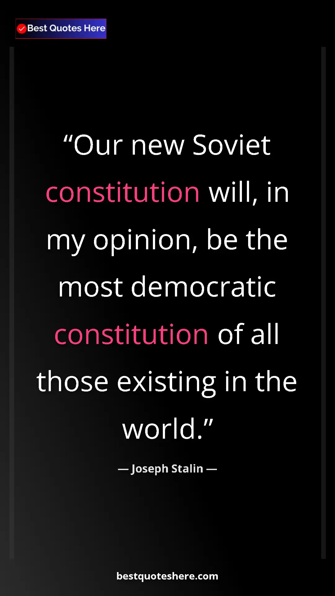 Pinterest quote poster by Joseph Stalin: "Our new Soviet constitution will, in my opinion, be the..."