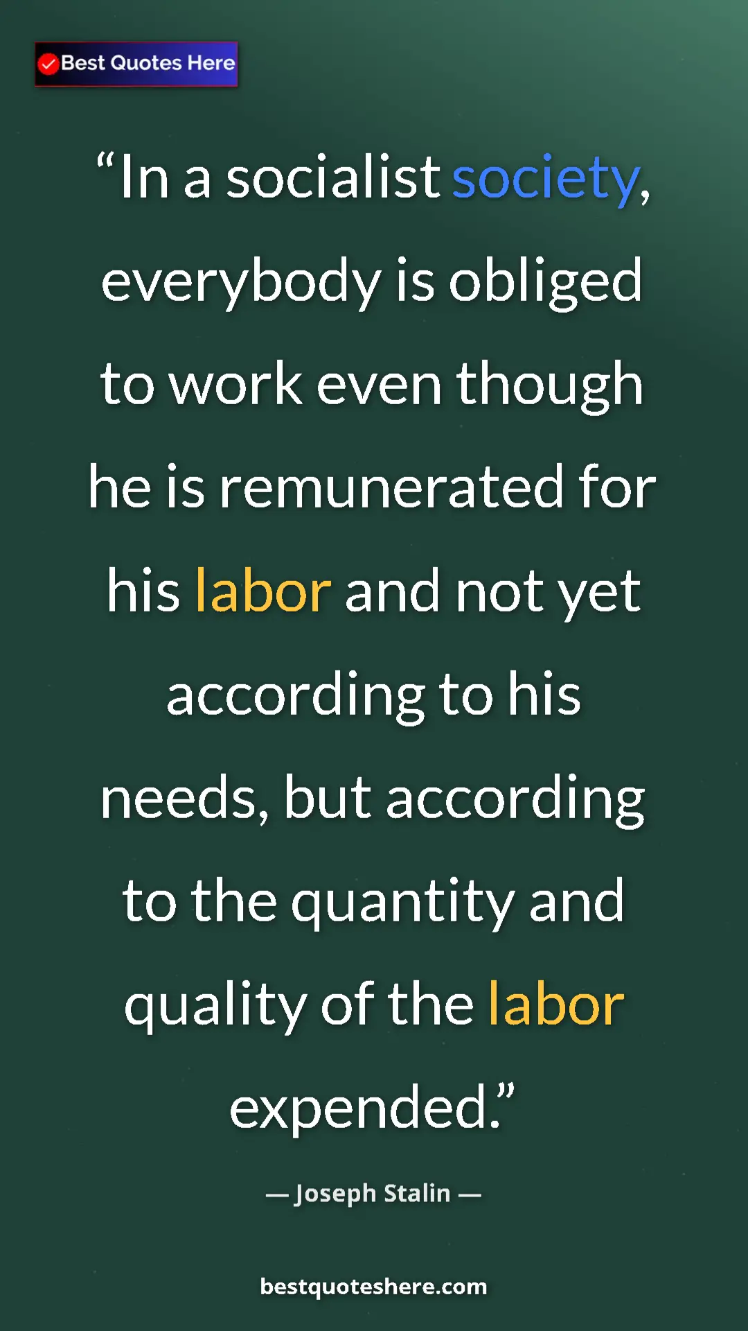 Joseph Stalin Quote Card: "In a socialist society, everybody is obliged to work even..." Pinterest quote poster by Joseph Stalin: "In a socialist society, everybody is obliged to work even..."
