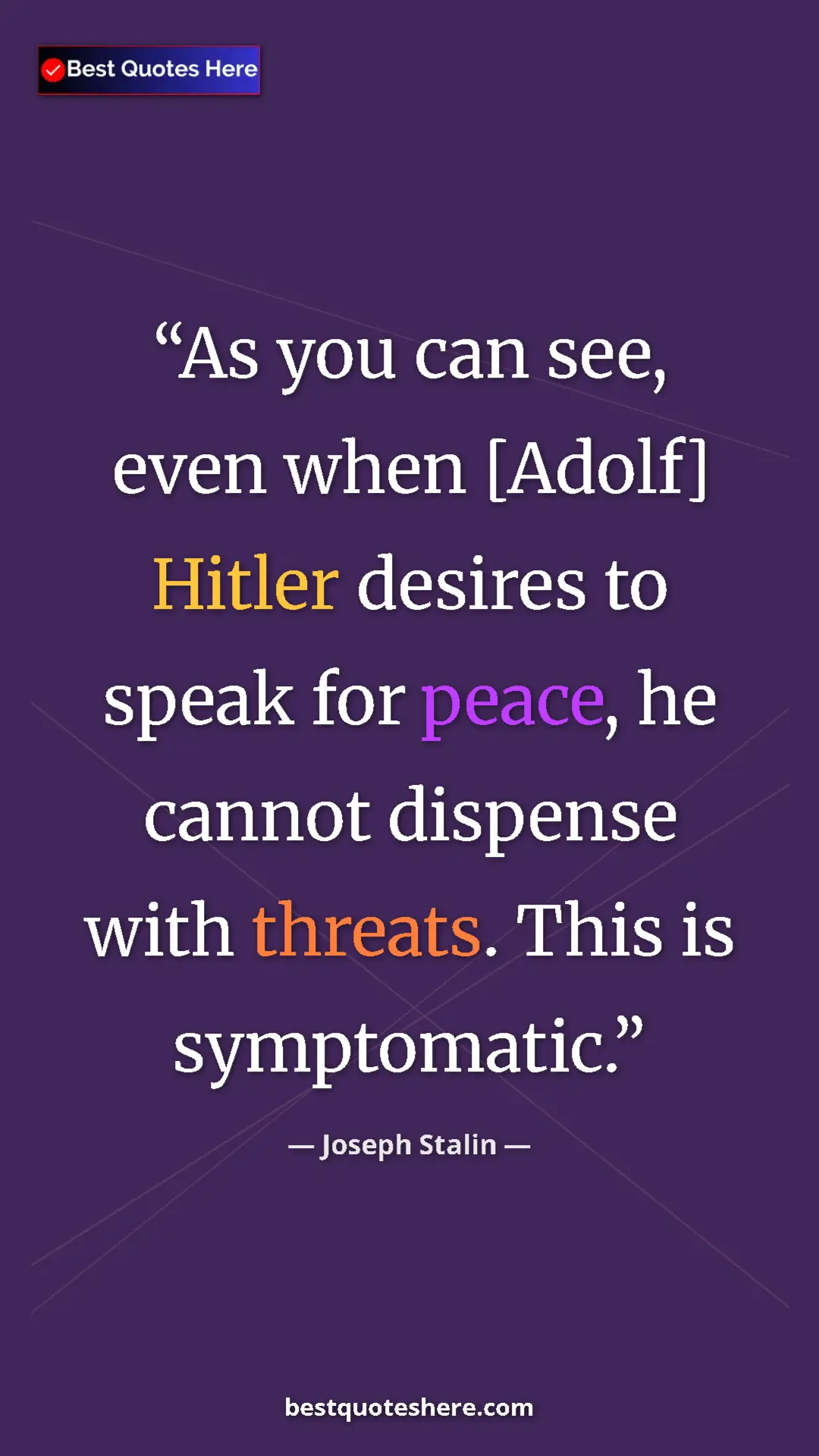 Pinterest quote poster by Joseph Stalin: "As you can see, even when [Adolf] Hitler desires to speak..."