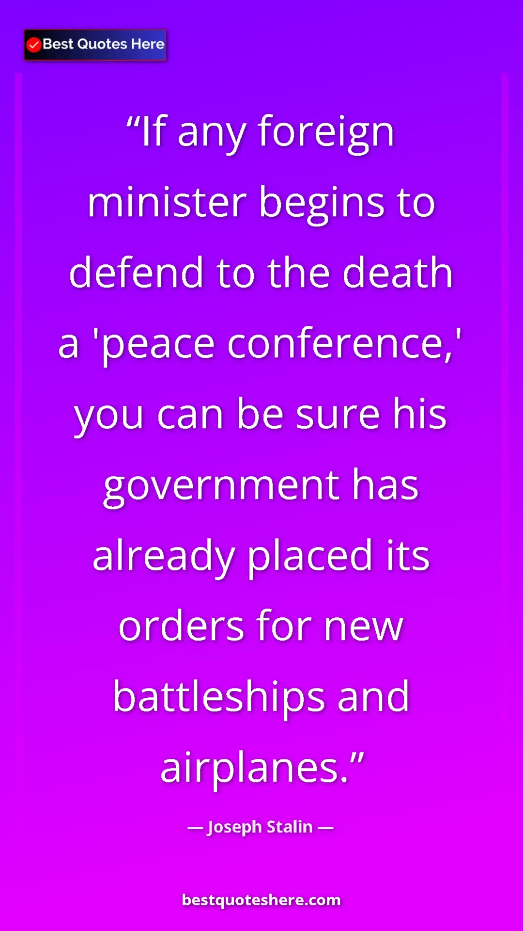 Pinterest quote poster by Joseph Stalin: "If any foreign minister begins to defend to the death a..."