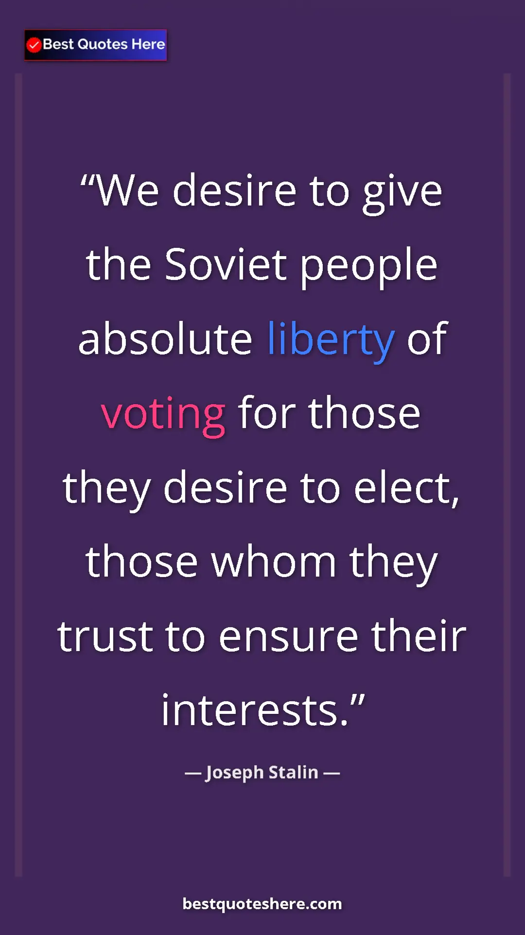 Joseph Stalin Quote Card: "We desire to give the Soviet people absolute liberty of..." Pinterest quote poster by Joseph Stalin: "We desire to give the Soviet people absolute liberty of..."