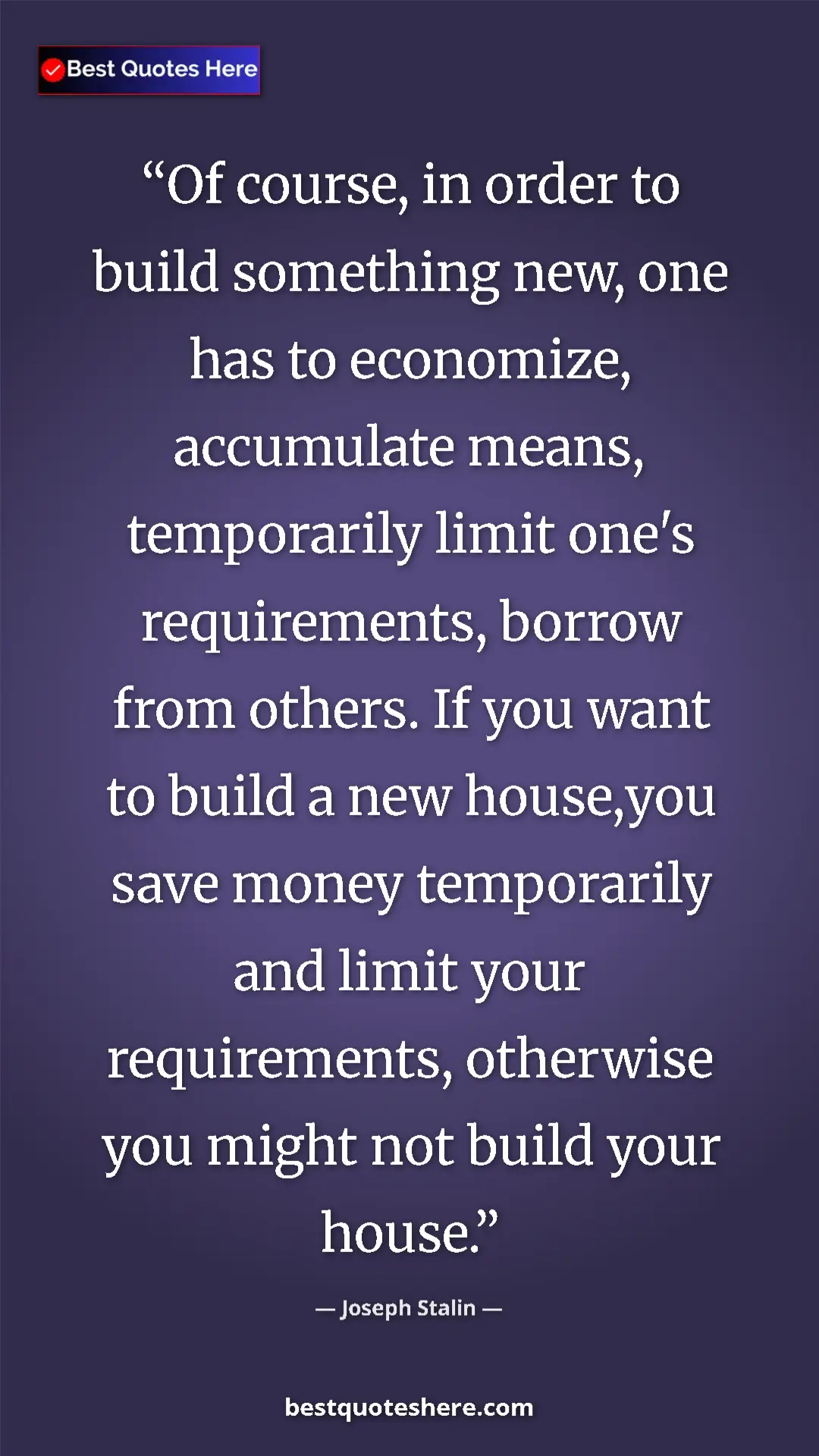 Joseph Stalin Quote Card: "Of course, in order to build something new, one has to..." Pinterest quote poster by Joseph Stalin: "Of course, in order to build something new, one has to..."