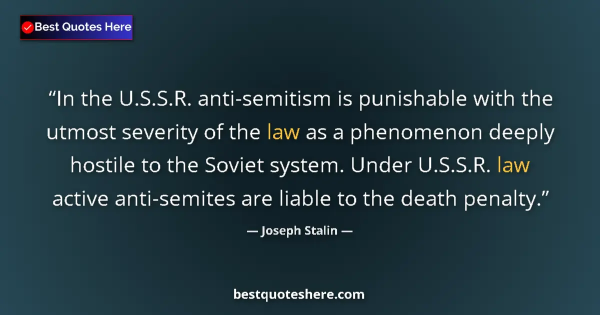 Quote by Joseph Stalin: In the U.S.S.R. anti-semitism is punishable with the utmost severity of the law as a phenomenon deep...