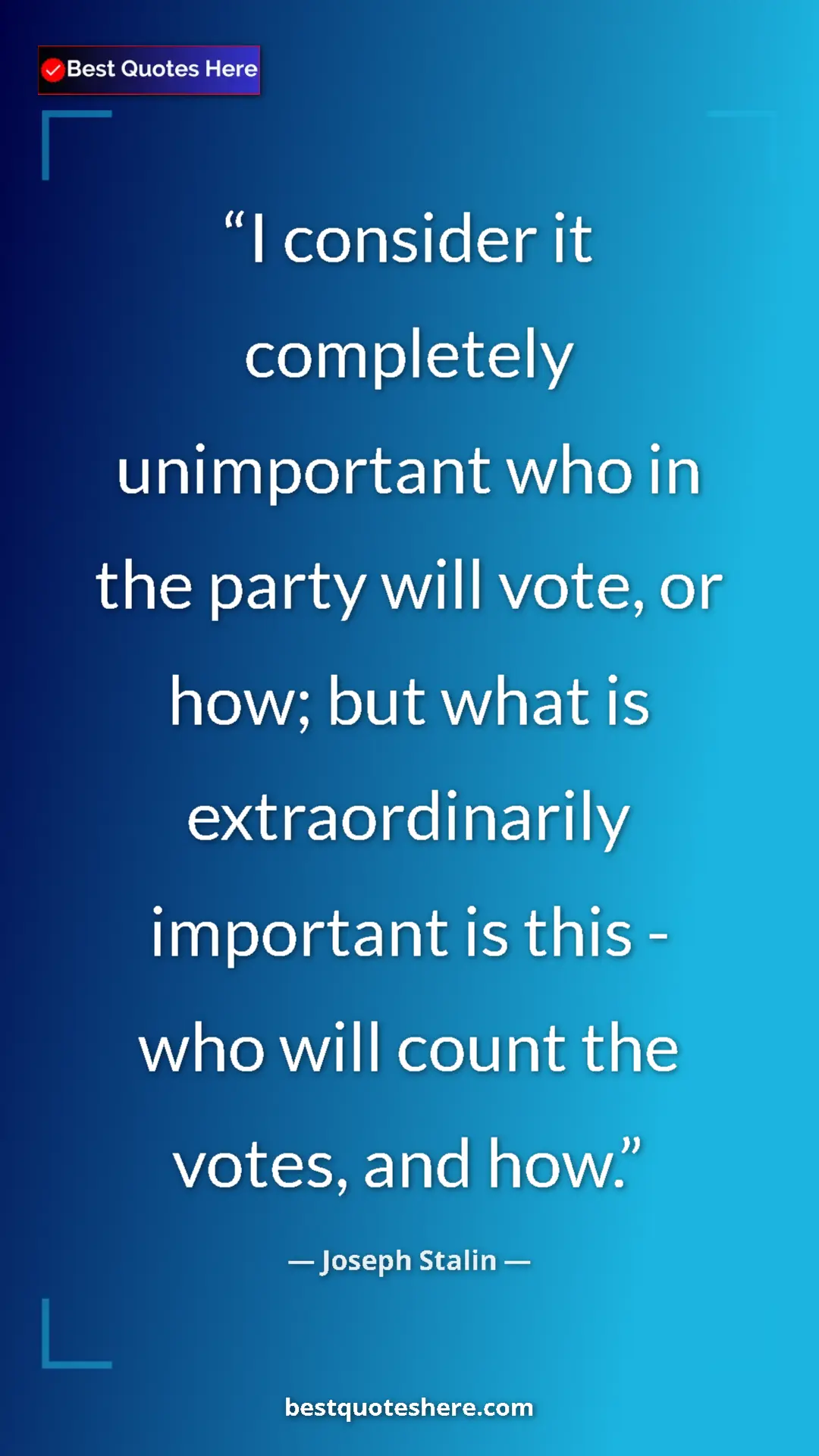 Pinterest quote poster by Joseph Stalin: "I consider it completely unimportant who in the party will..."