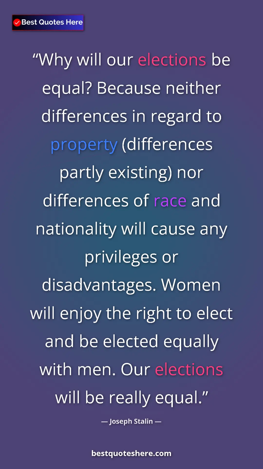 Pinterest quote poster by Joseph Stalin: "Why will our elections be equal? Because neither..."