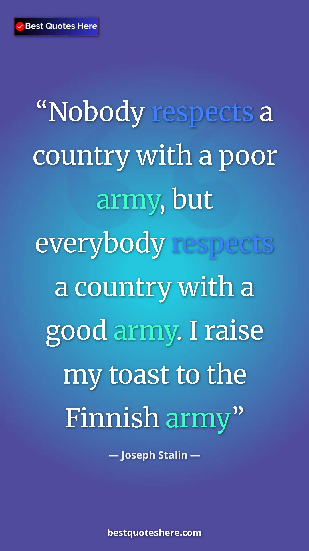 Pinterest quote poster by Joseph Stalin: "Nobody respects a country with a poor army, but everybody..."