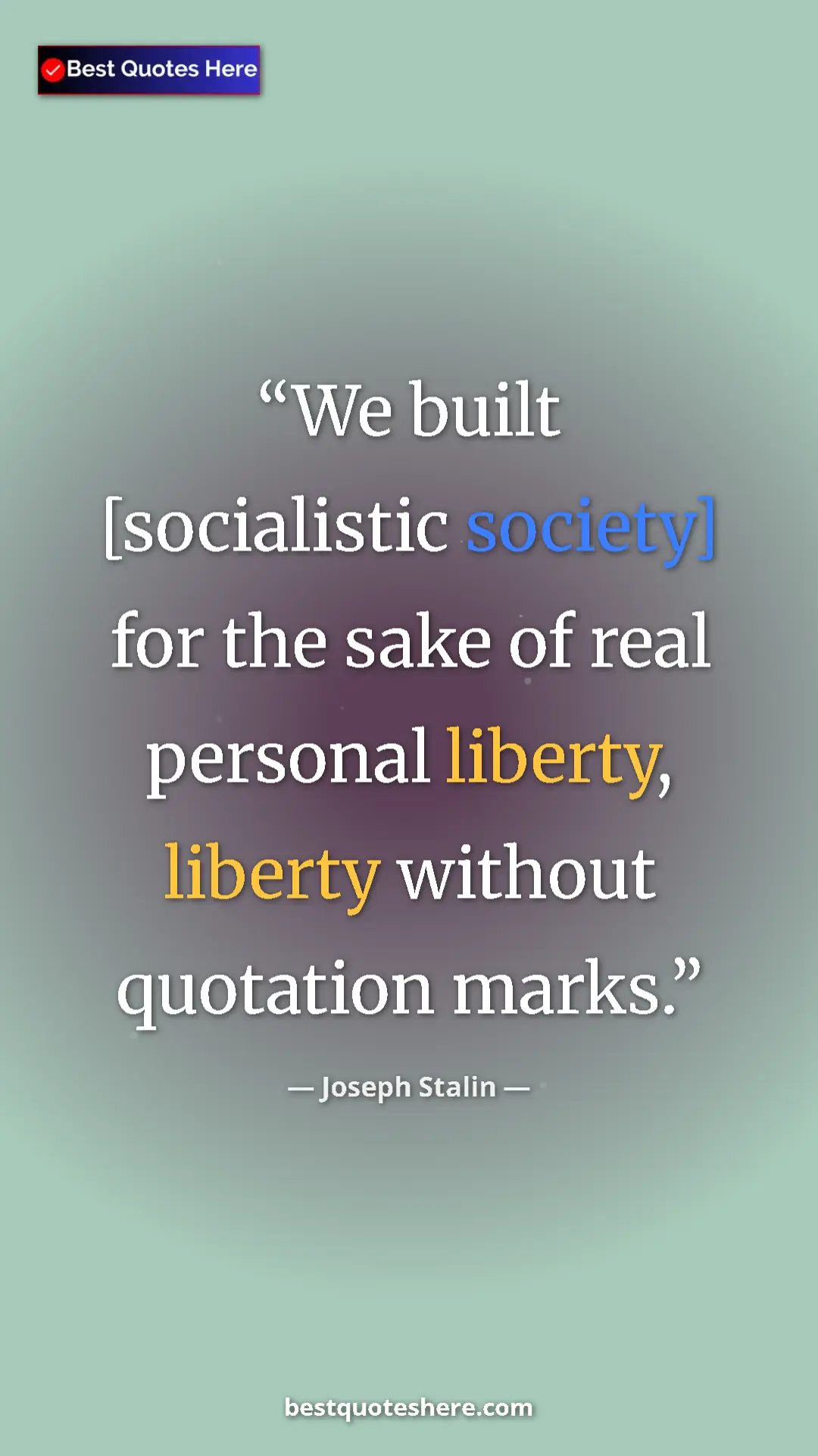 Pinterest quote poster by Joseph Stalin: "We built [socialistic society] for the sake of real..."