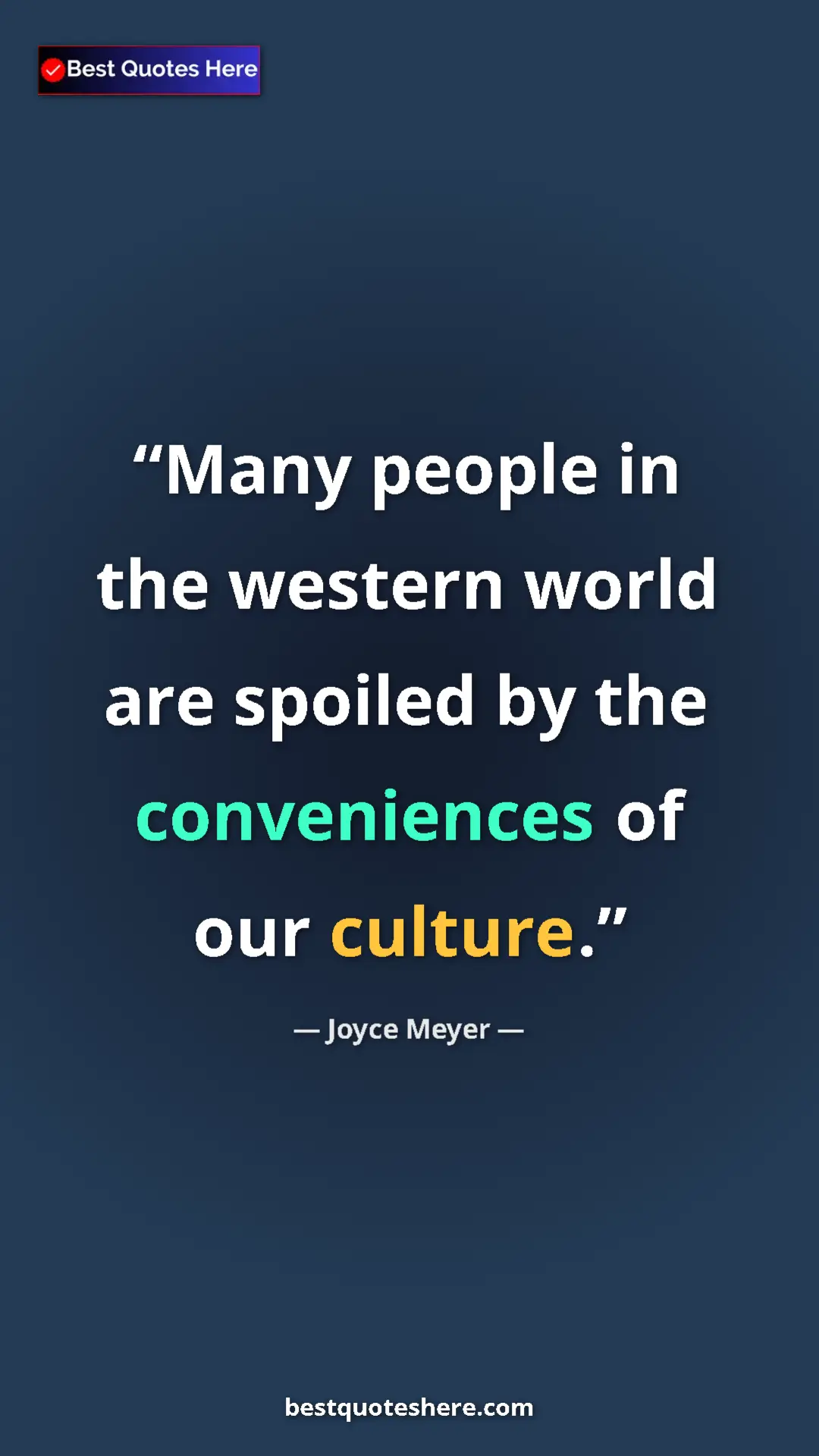 Pinterest quote poster by Joyce Meyer: "Many people in the western world are spoiled by the..."
