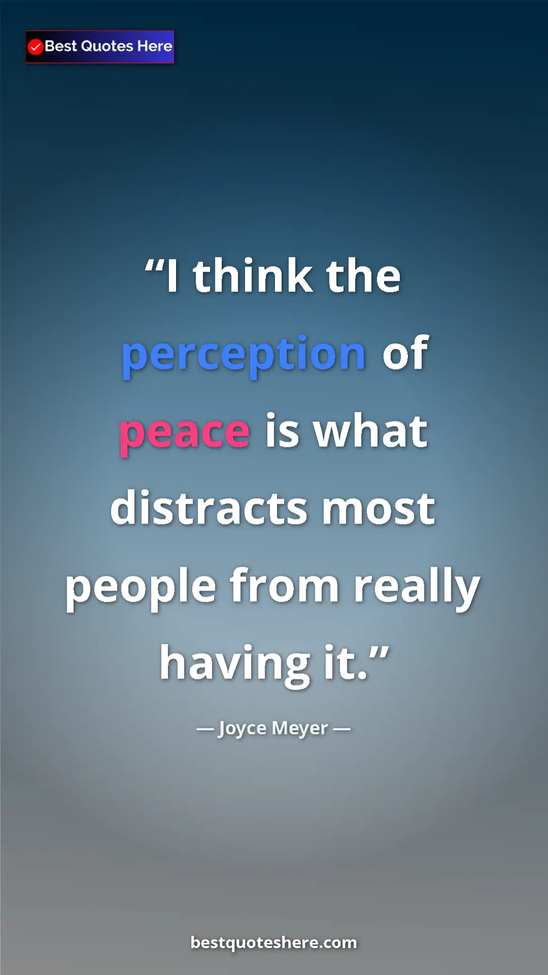 Pinterest quote poster by Joyce Meyer: "I think the perception of peace is what distracts most..."
