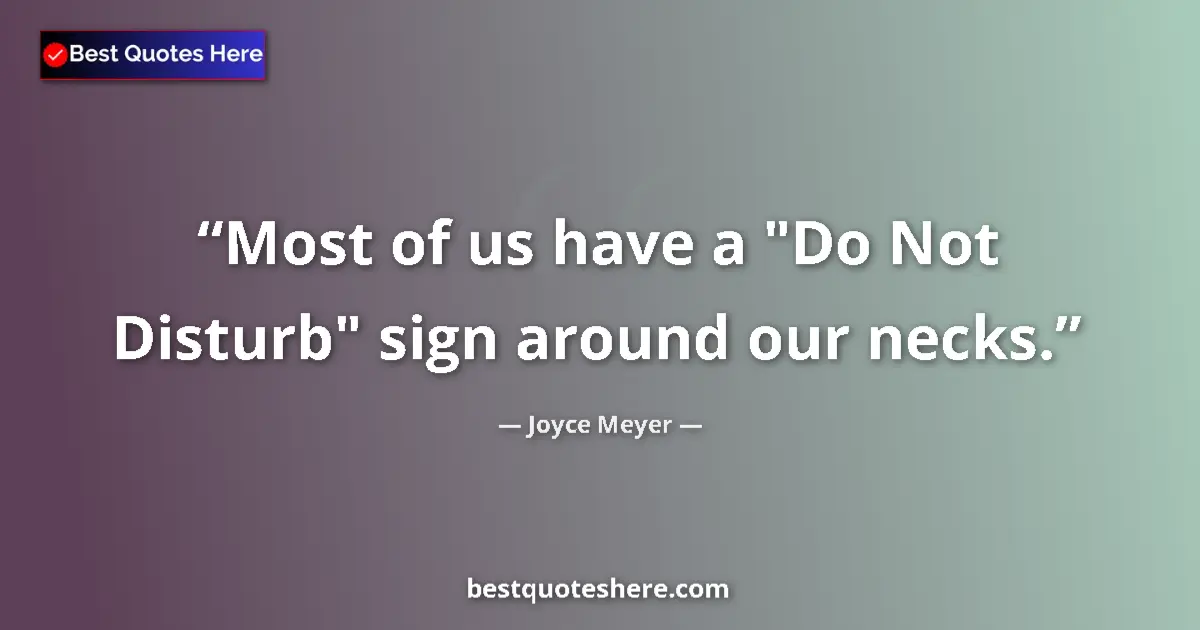 Image for the quote by Joyce Meyer: Most of us have a 