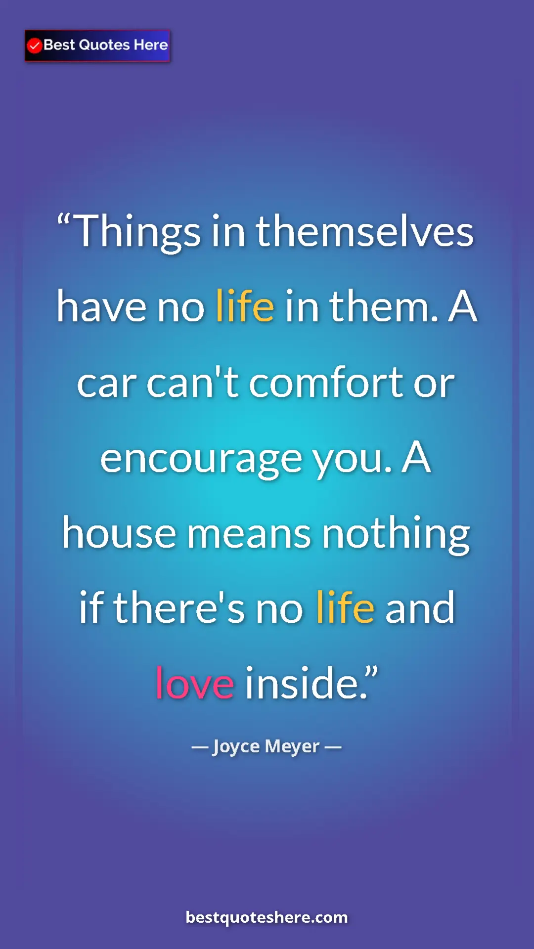 Pinterest quote poster by Joyce Meyer: "Things in themselves have no life in them. A car can't..."