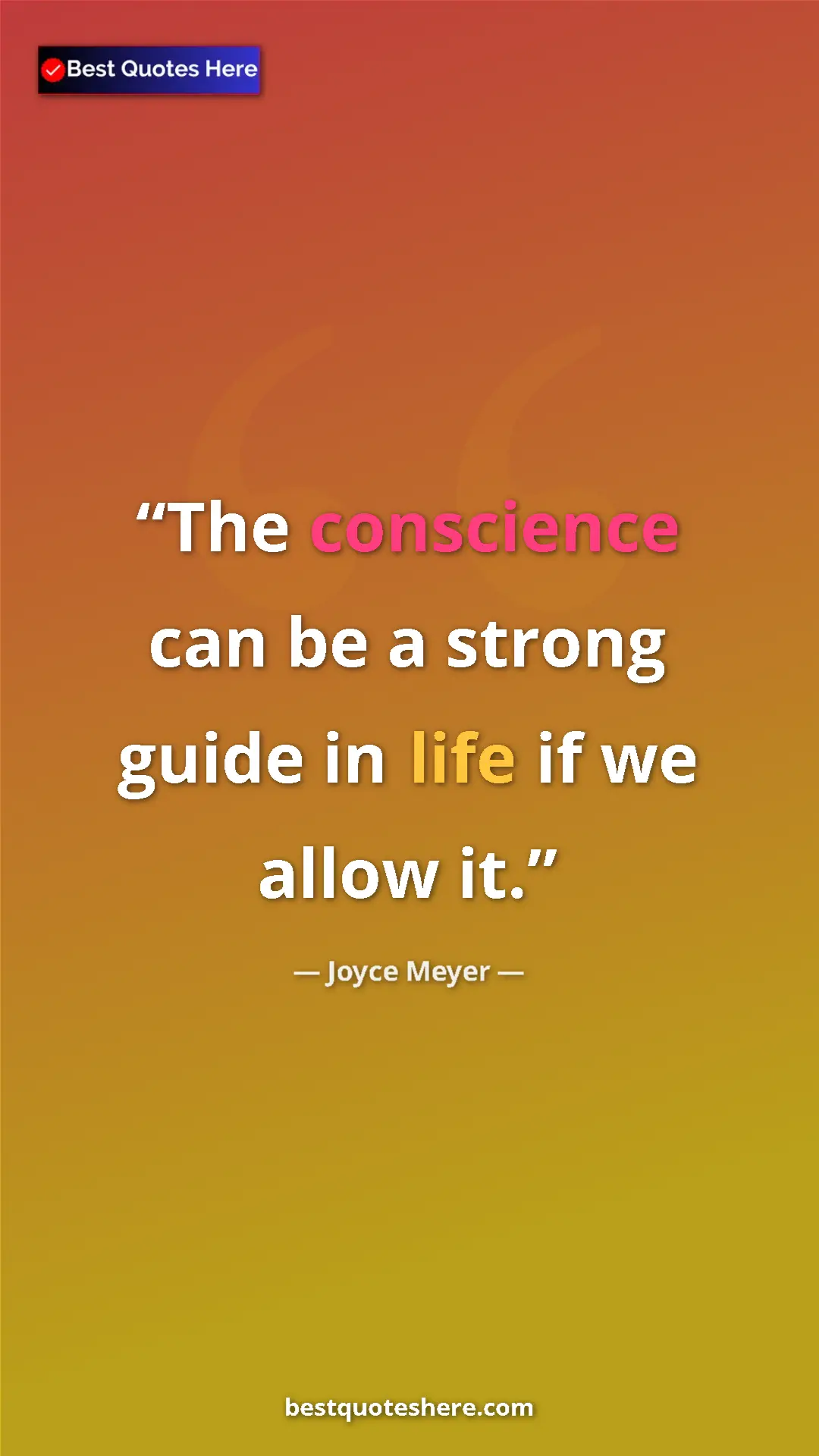 Pinterest quote poster by Joyce Meyer: "The conscience can be a strong guide in life if we allow it."