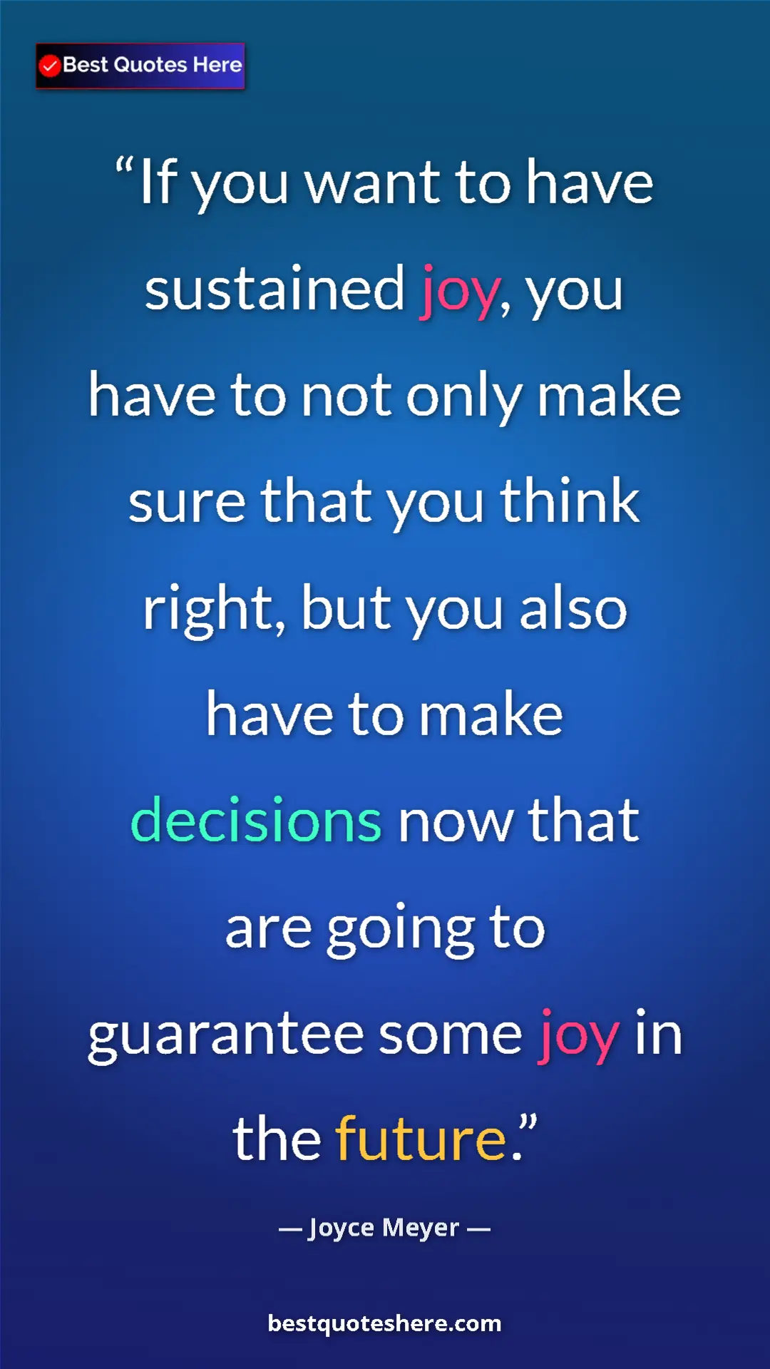 Pinterest quote poster by Joyce Meyer: "If you want to have sustained joy, you have to not only..."