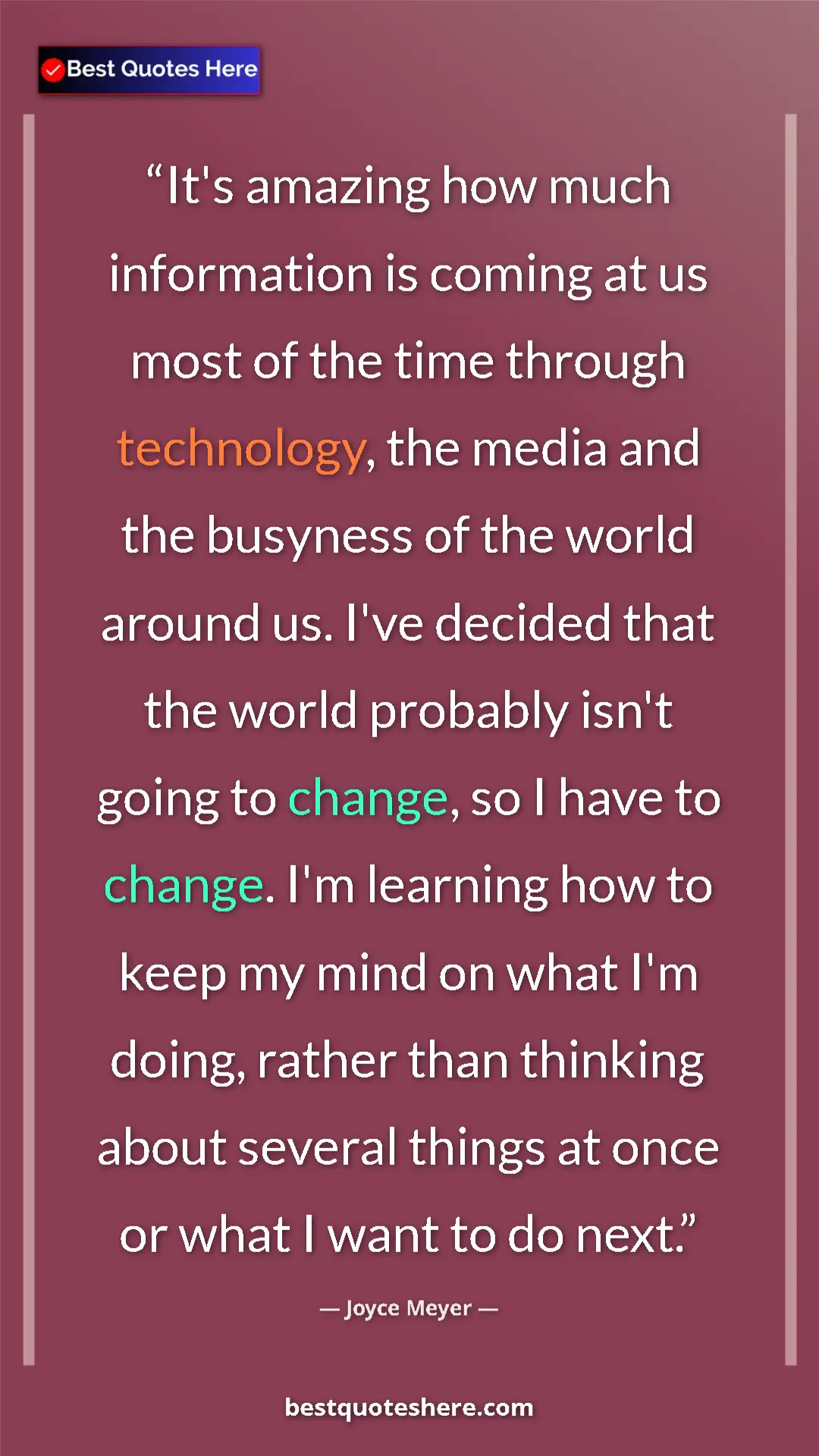 Joyce Meyer Quote Card: "It's amazing how much information is coming at us most of..." Pinterest quote poster by Joyce Meyer: "It's amazing how much information is coming at us most of..."