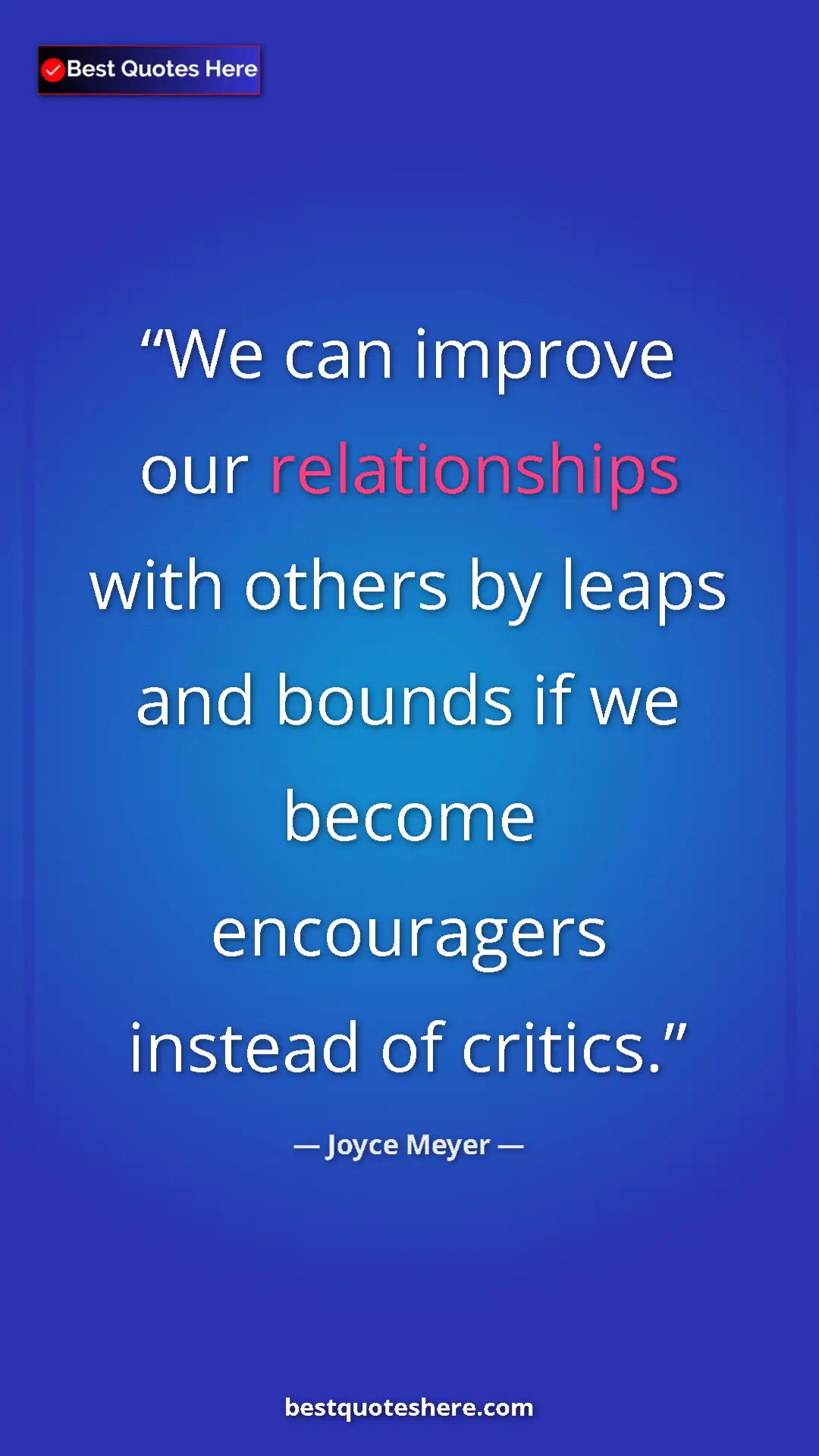 Pinterest quote poster by Joyce Meyer: "We can improve our relationships with others by leaps and..."
