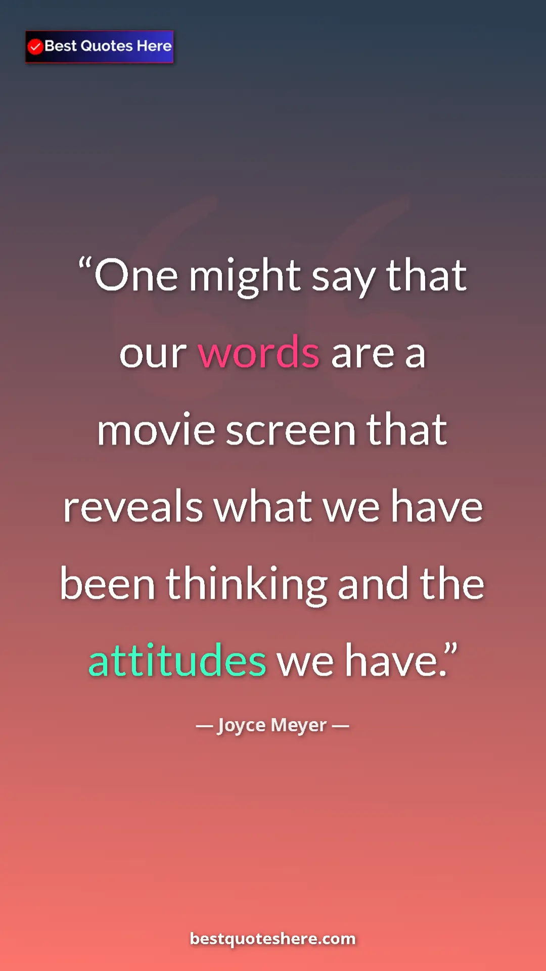 Pinterest quote poster by Joyce Meyer: "One might say that our words are a movie screen that..."