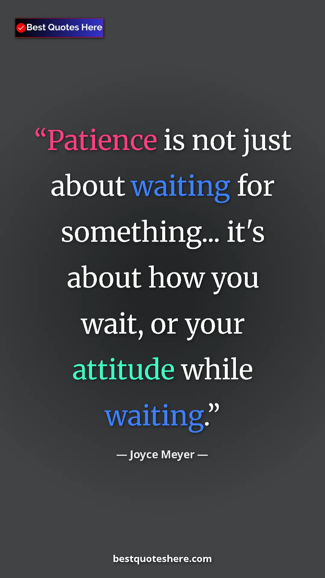 Pinterest quote poster by Joyce Meyer: "Patience is not just about waiting for something... it's..."