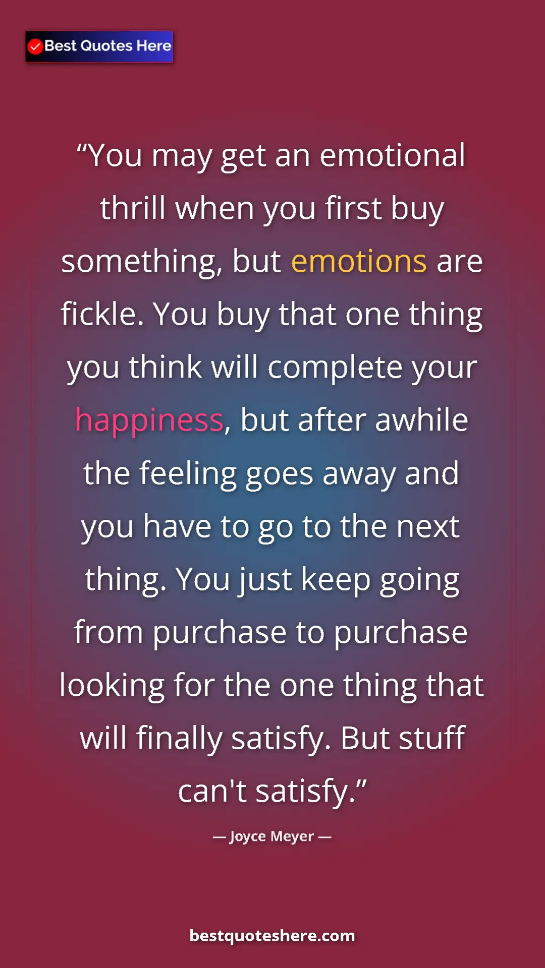 Joyce Meyer Quote Card: "You may get an emotional thrill when you first buy..." Pinterest quote poster by Joyce Meyer: "You may get an emotional thrill when you first buy..."