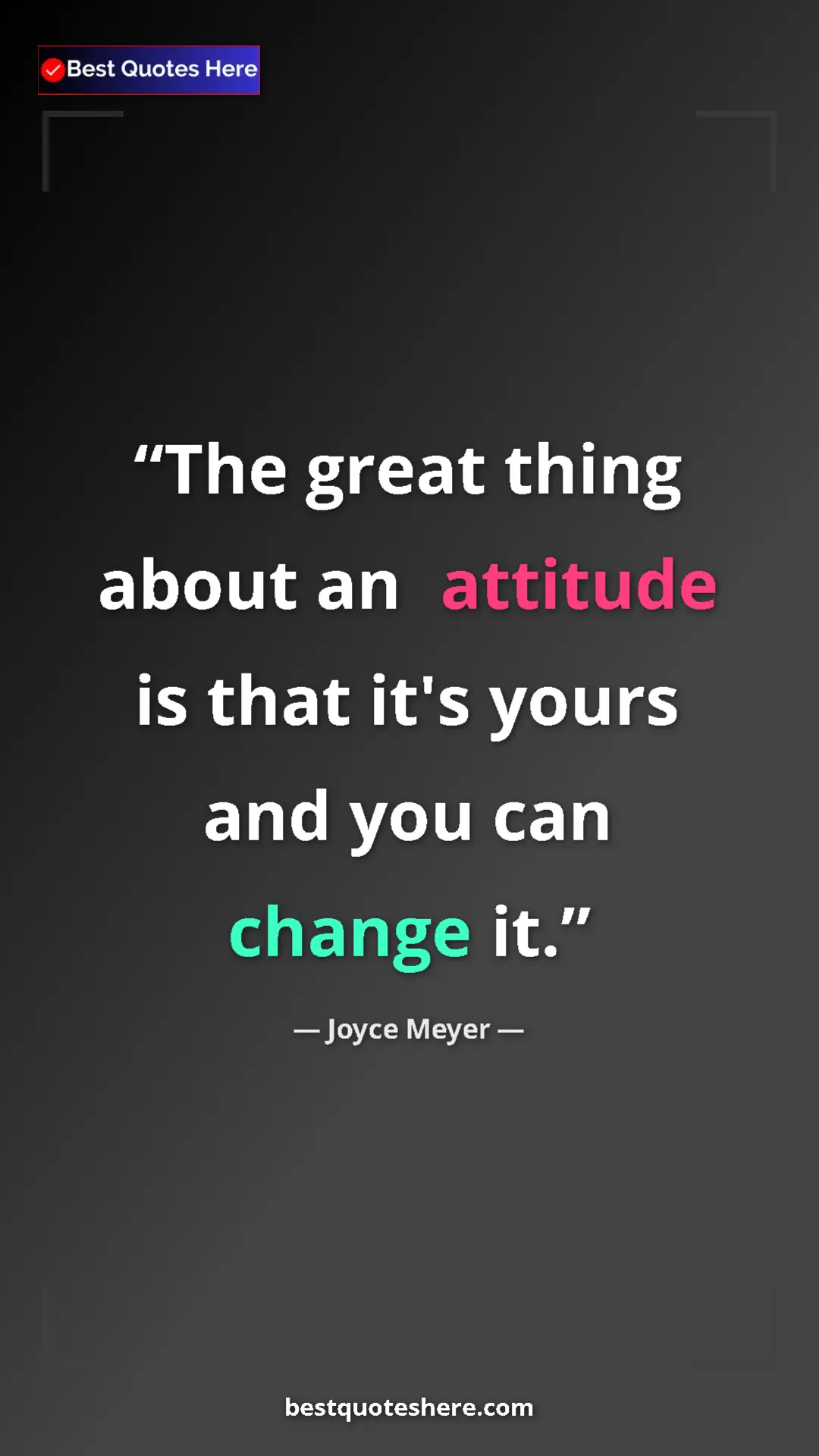 Pinterest quote poster by Joyce Meyer: "The great thing about an  attitude is that it's yours and..."