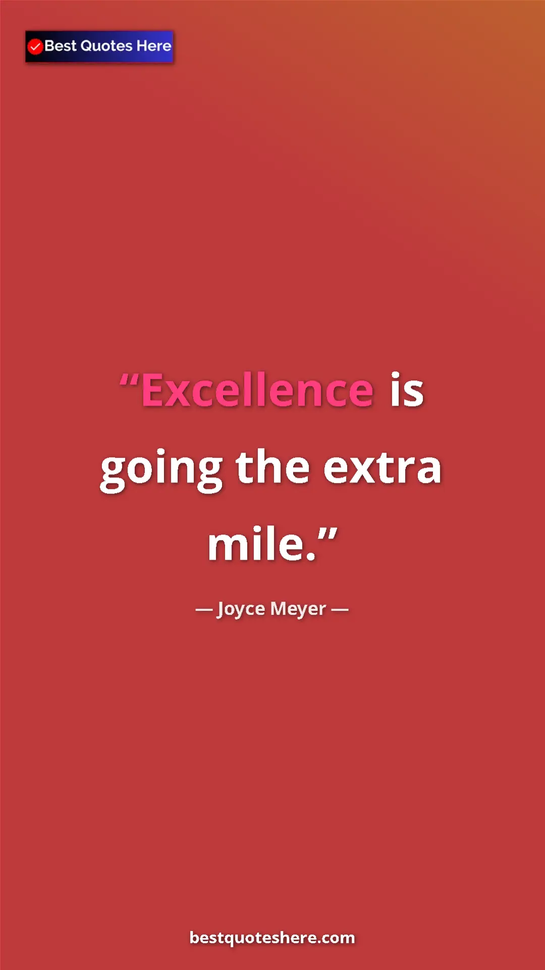 Pinterest quote poster by Joyce Meyer: "Excellence is going the extra mile."