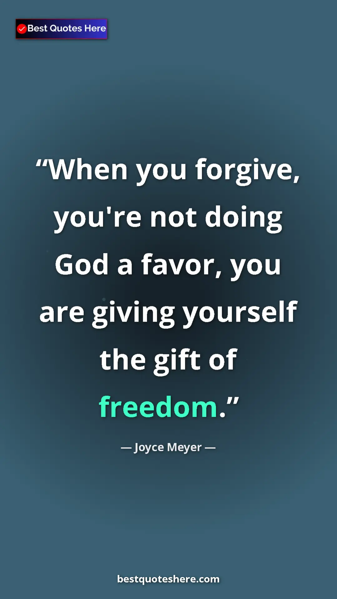 Pinterest quote poster by Joyce Meyer: "When you forgive, you're not doing God a favor, you are..."
