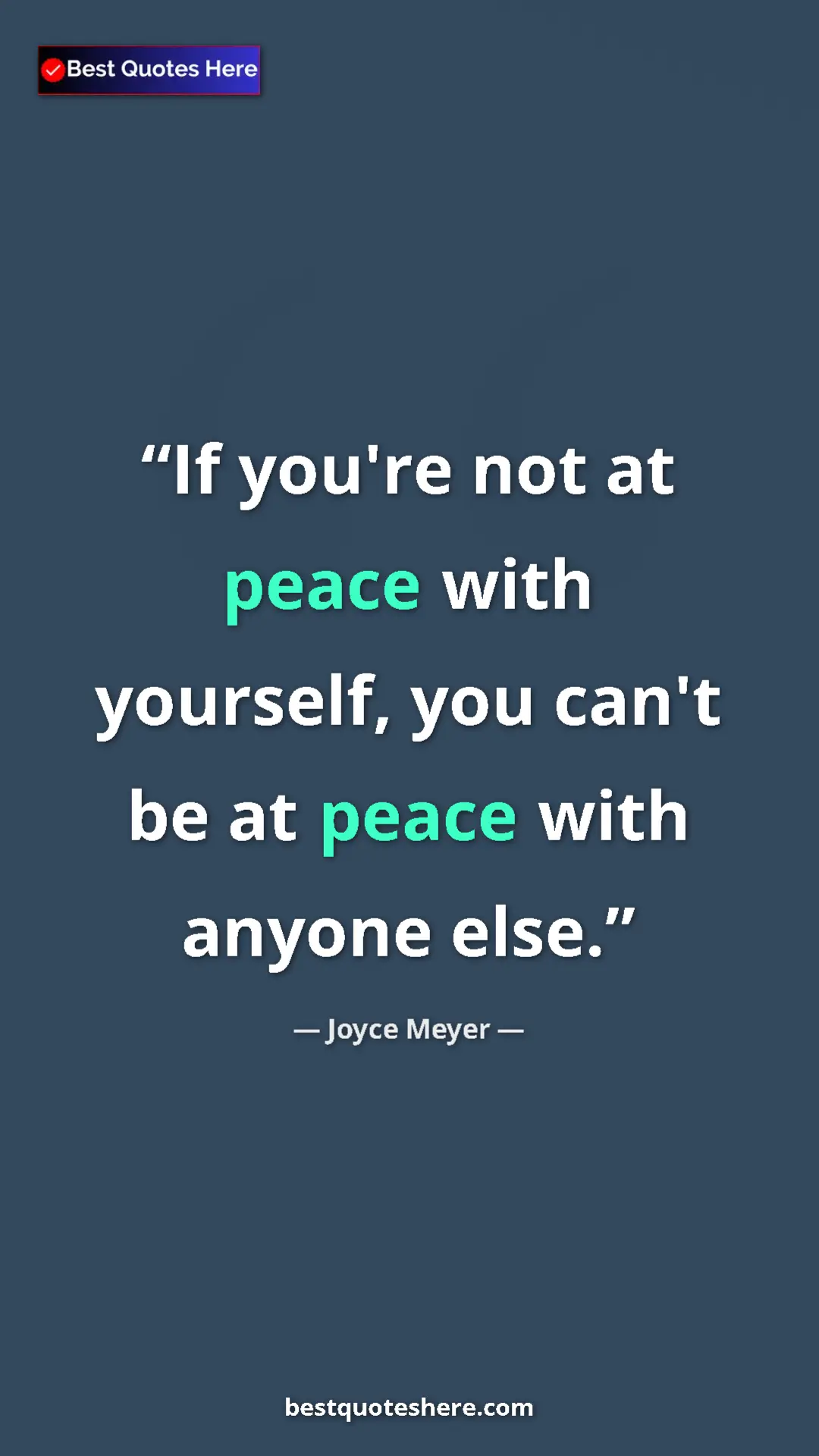 Joyce Meyer Quote Card: "If you're not at peace with yourself, you can't be at peace..." Pinterest quote poster by Joyce Meyer: "If you're not at peace with yourself, you can't be at peace..."
