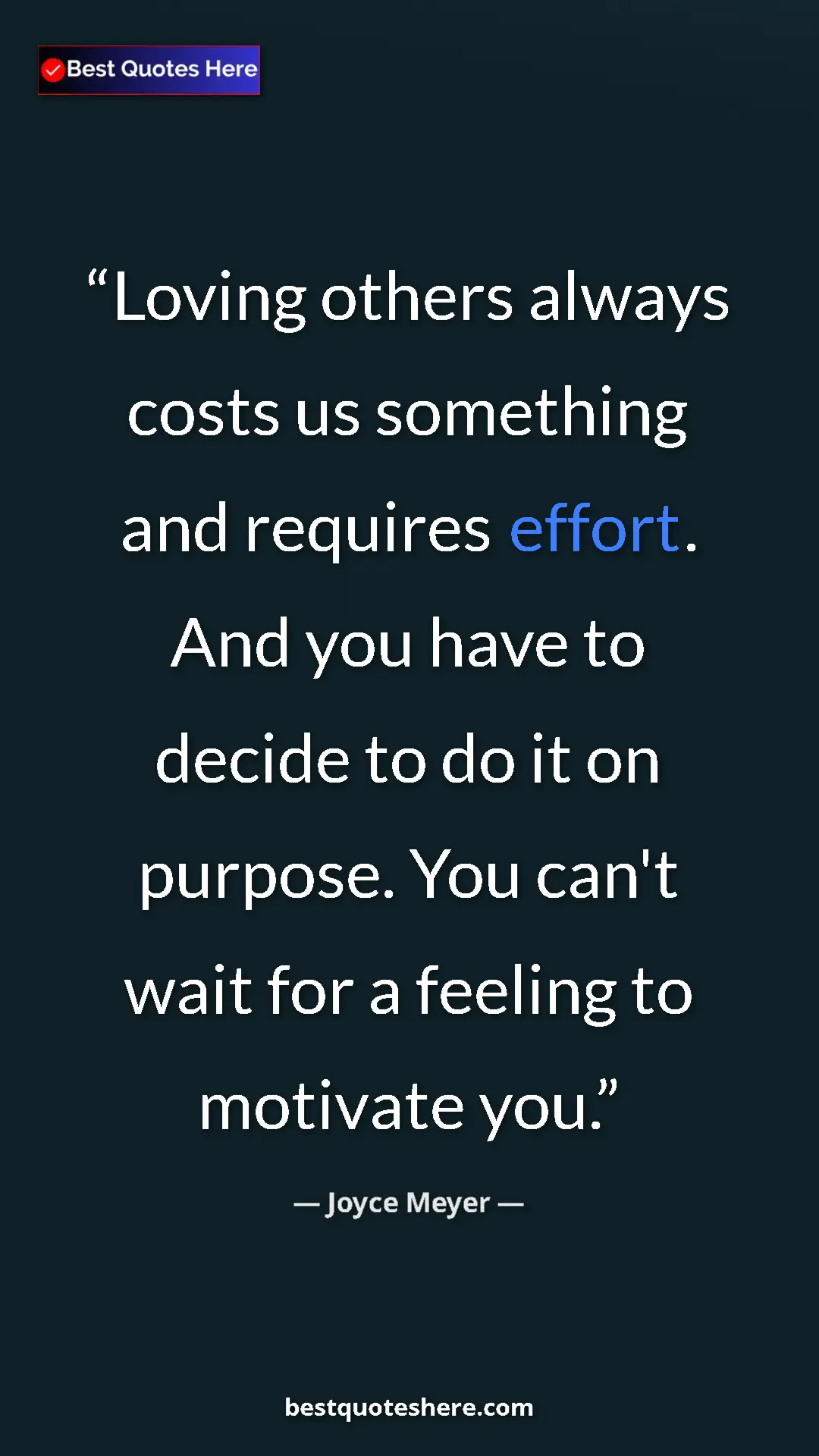Pinterest quote poster by Joyce Meyer: "Loving others always costs us something and requires..."