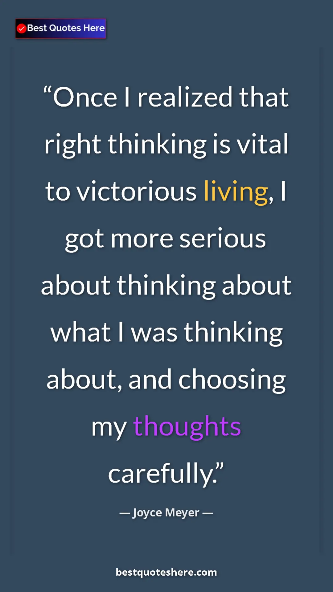 Pinterest quote poster by Joyce Meyer: "Once I realized that right thinking is vital to victorious..."