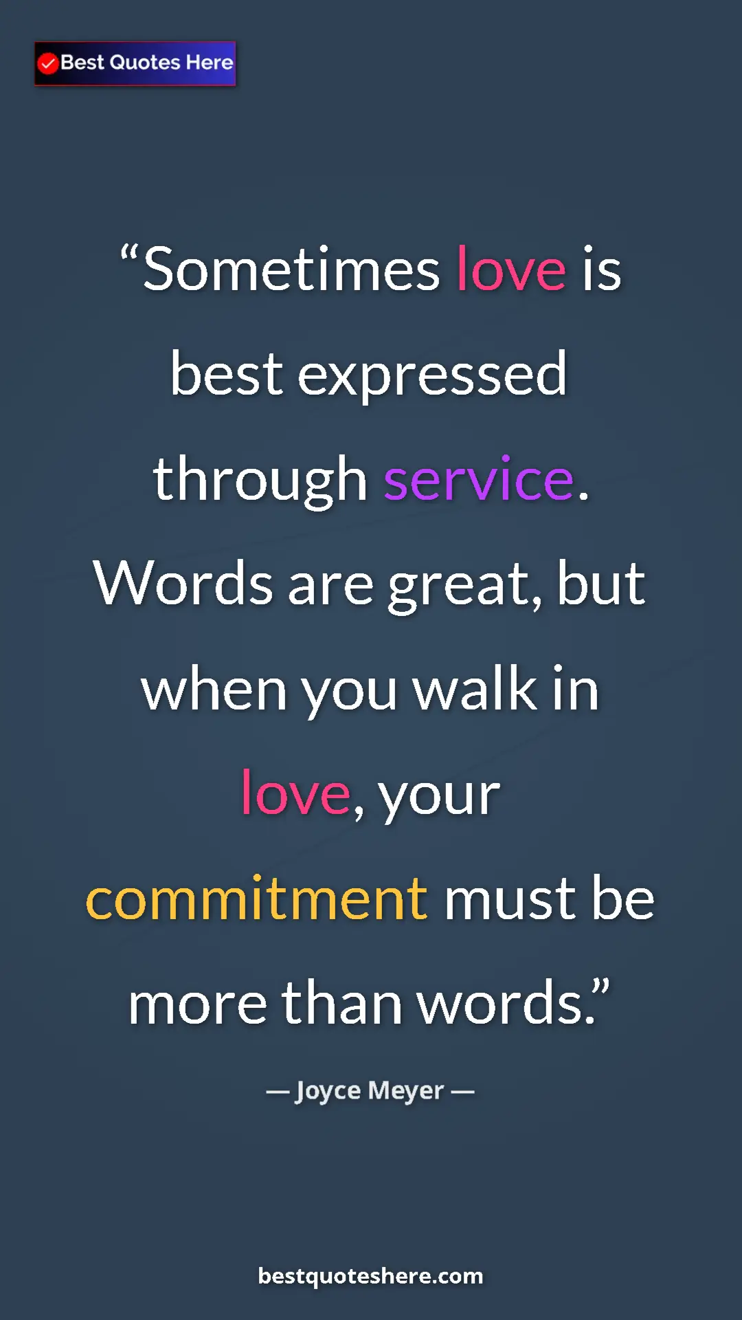 Pinterest quote poster by Joyce Meyer: "Sometimes love is best expressed through service. Words are..."