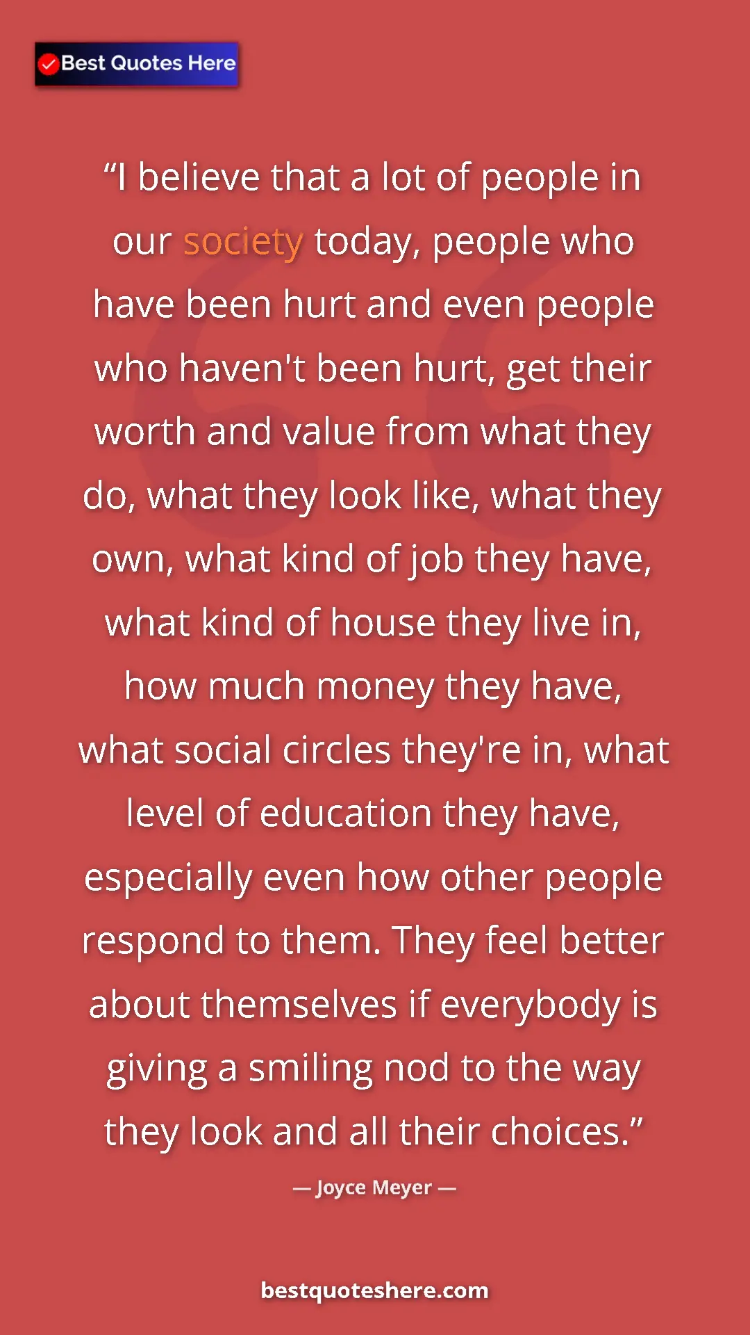 Pinterest quote poster by Joyce Meyer: "I believe that a lot of people in our society today, people..."