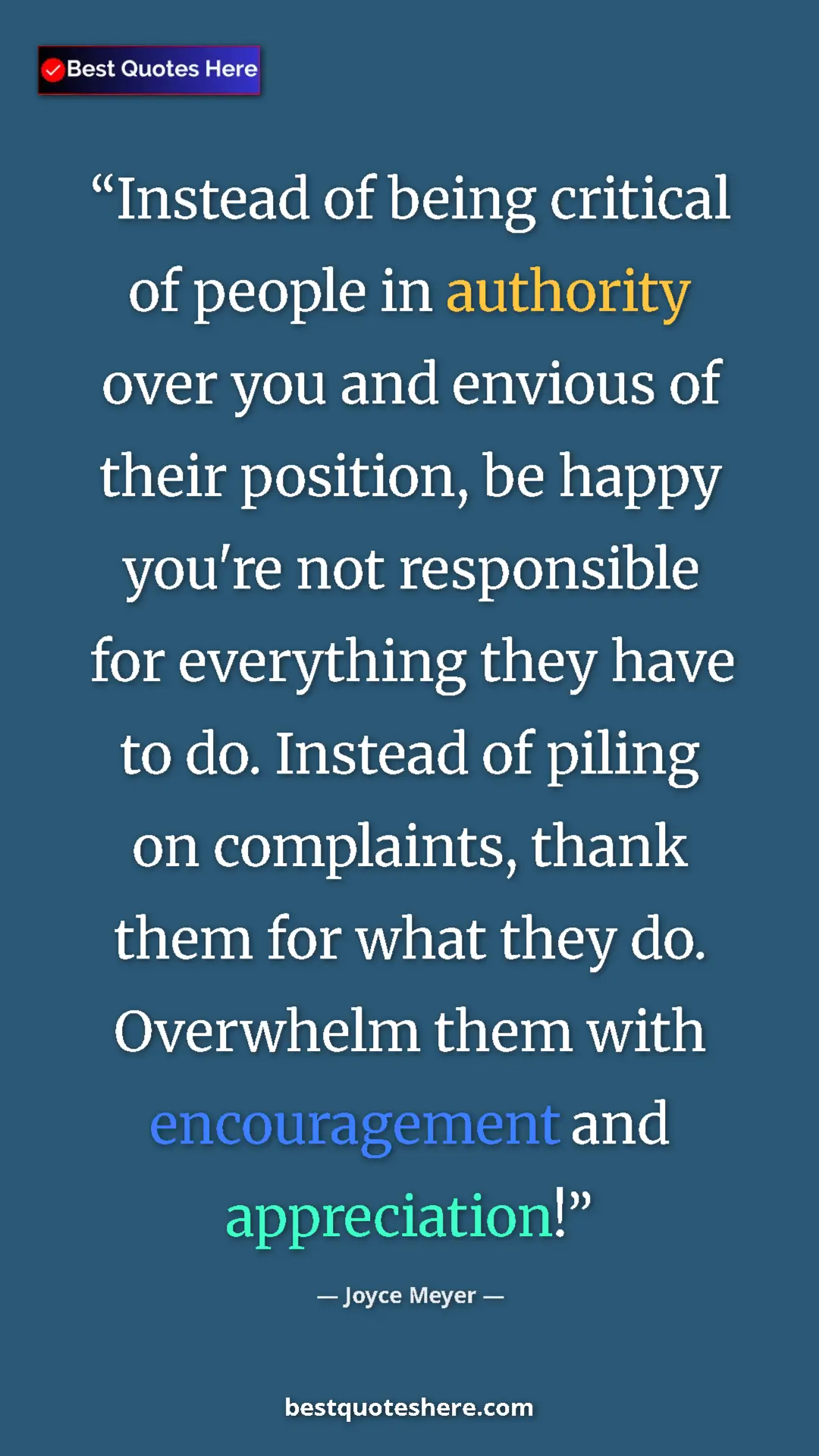 Joyce Meyer Quote Card: "Instead of being critical of people in authority over you..." Pinterest quote poster by Joyce Meyer: "Instead of being critical of people in authority over you..."