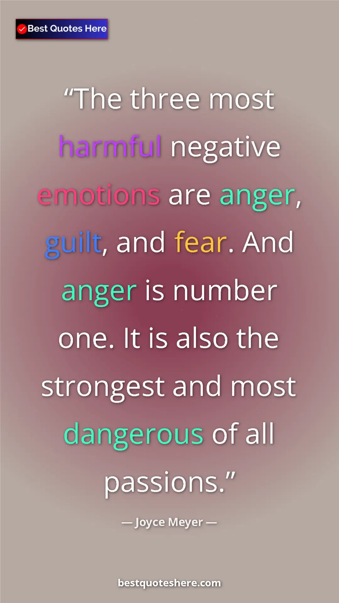 Joyce Meyer Quote Card: "The three most harmful negative emotions are anger, guilt,..." Pinterest quote poster by Joyce Meyer: "The three most harmful negative emotions are anger, guilt,..."