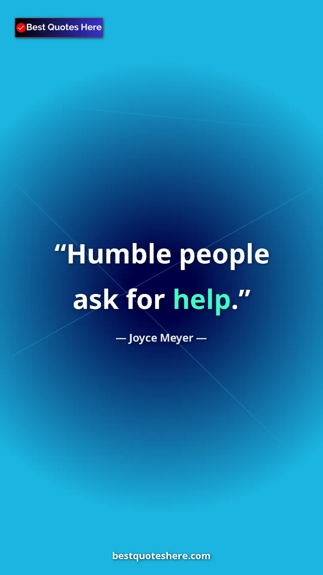 Pinterest quote poster by Joyce Meyer: "Humble people ask for help."