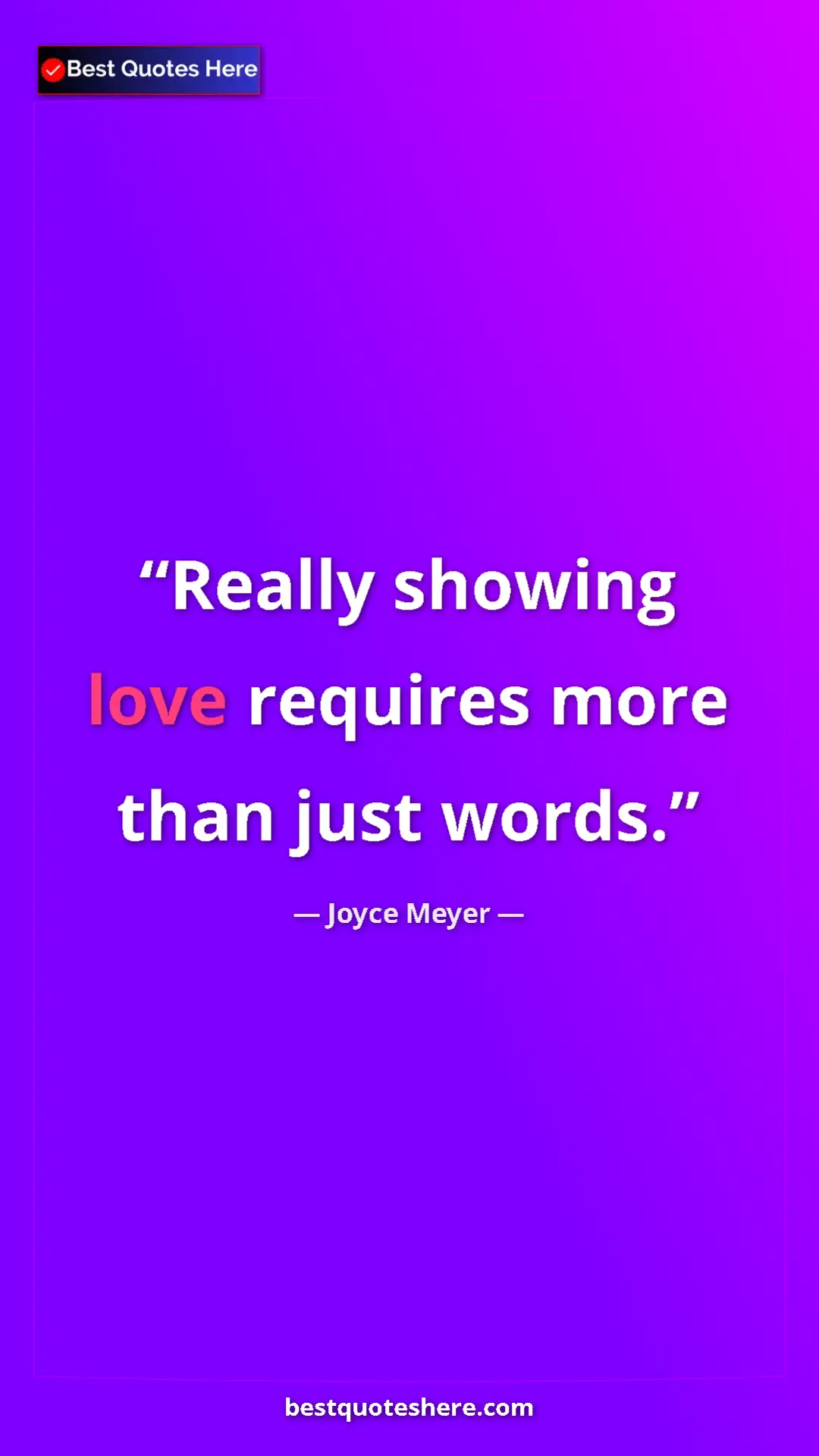 Pinterest quote poster by Joyce Meyer: "Really showing love requires more than just words."
