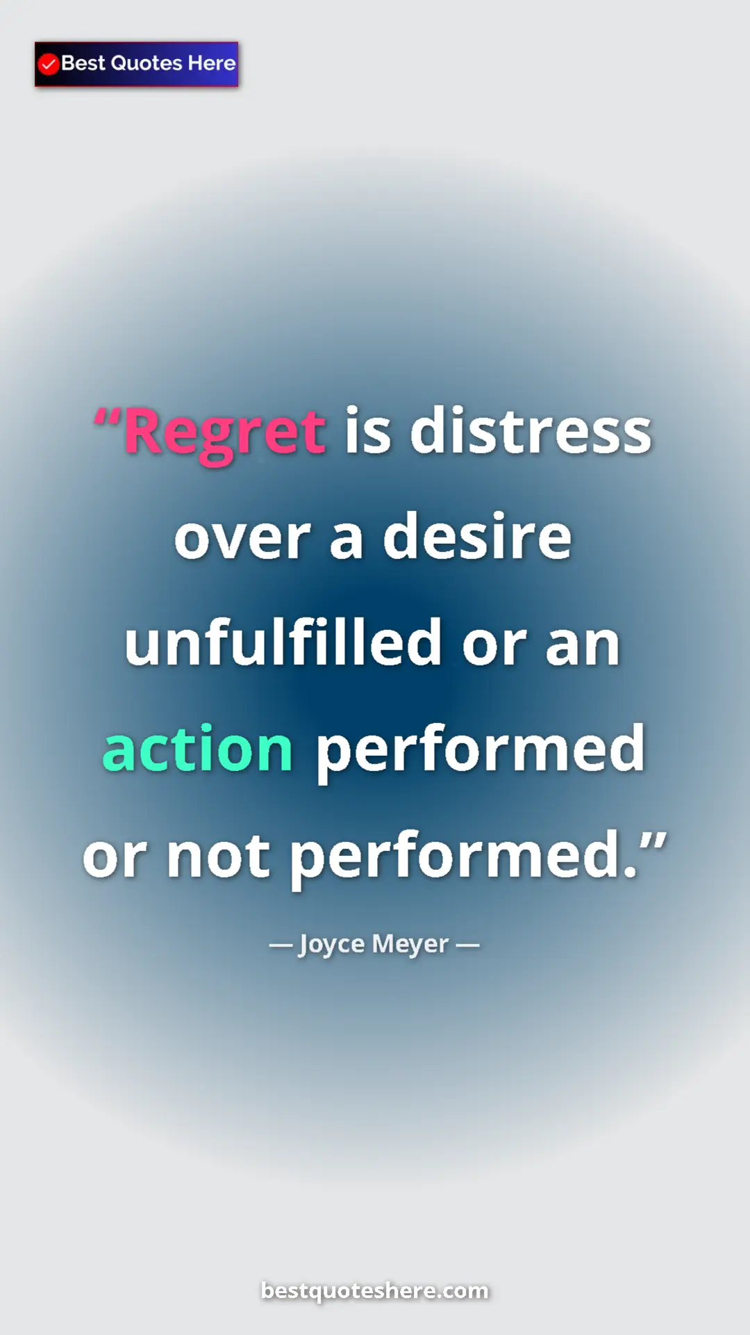 Pinterest quote poster by Joyce Meyer: "Regret is distress over a desire unfulfilled or an action..."