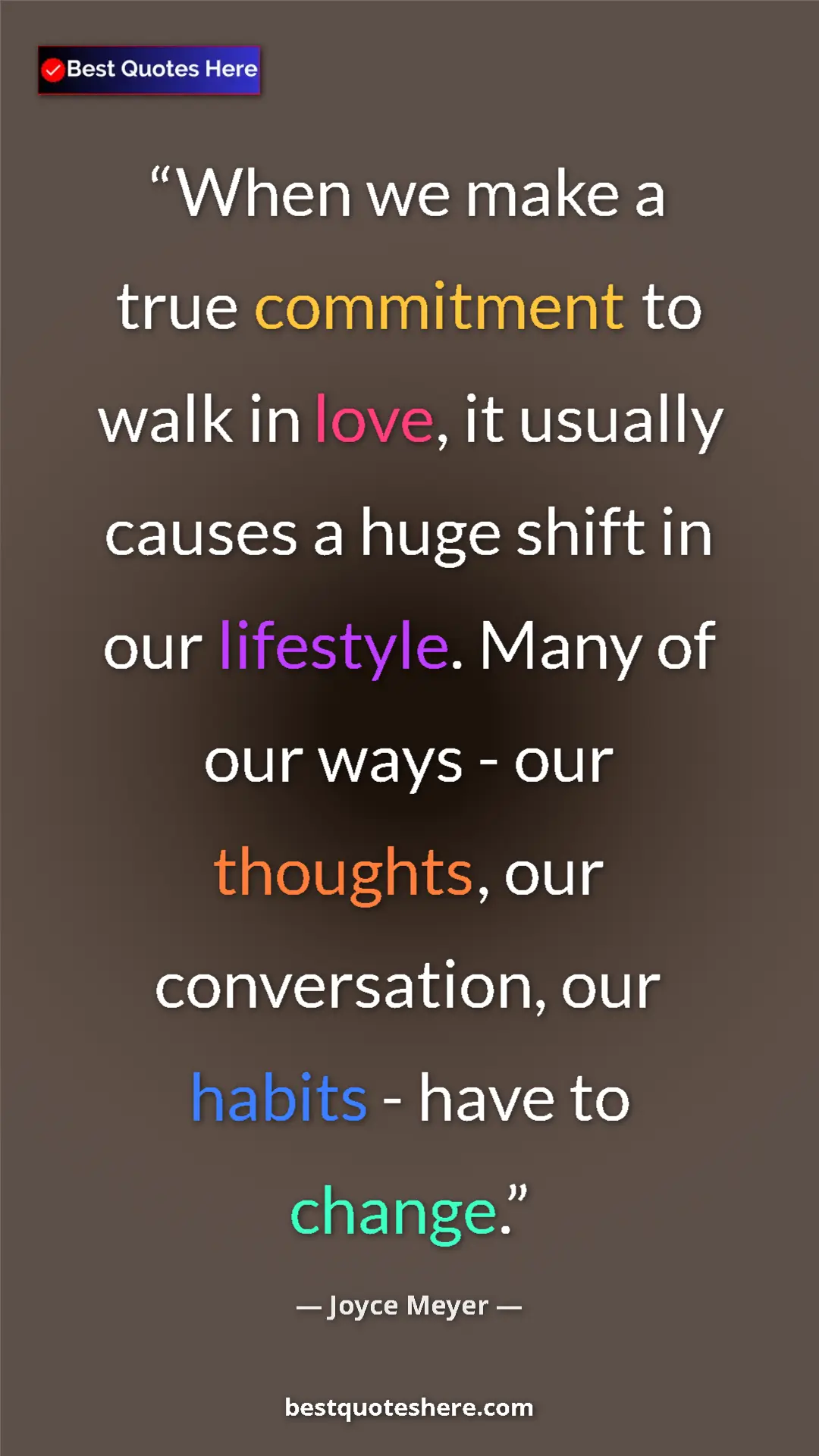 Pinterest quote poster by Joyce Meyer: "When we make a true commitment to walk in love, it usually..."