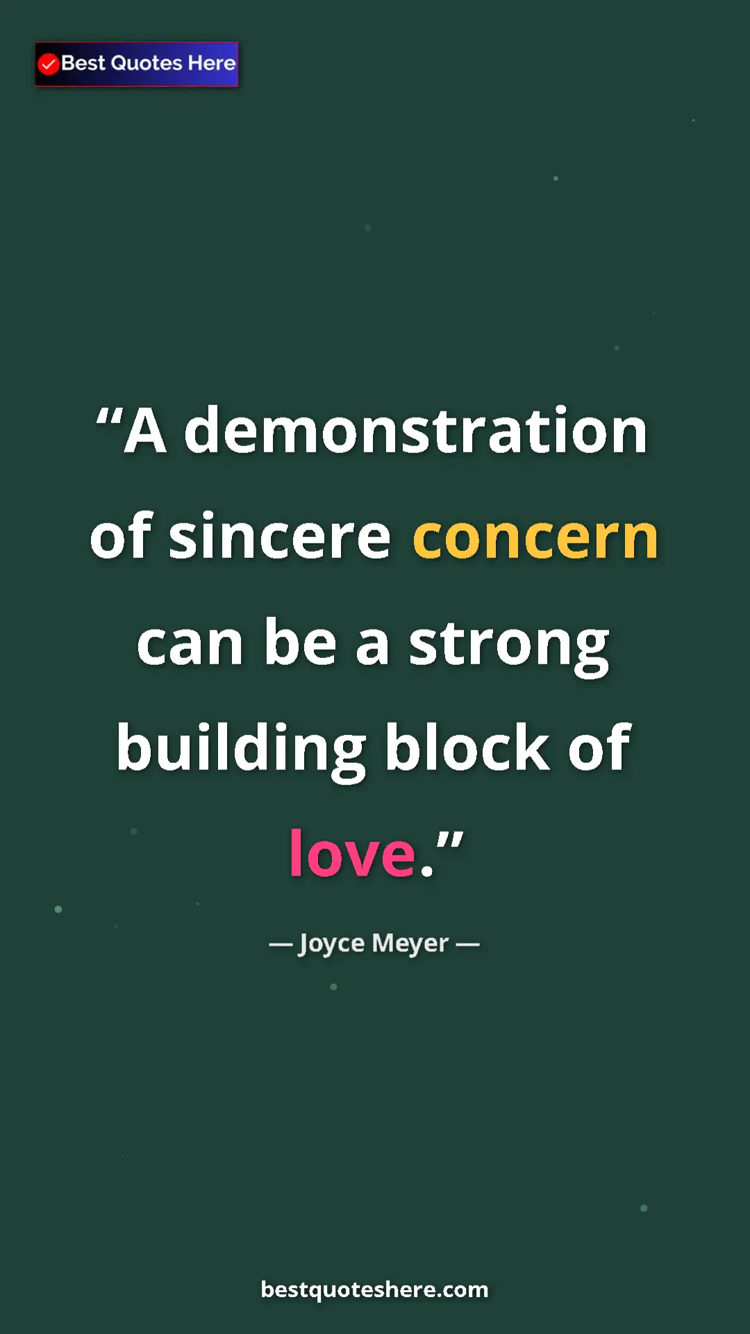 Pinterest quote poster by Joyce Meyer: "A demonstration of sincere concern can be a strong building..."
