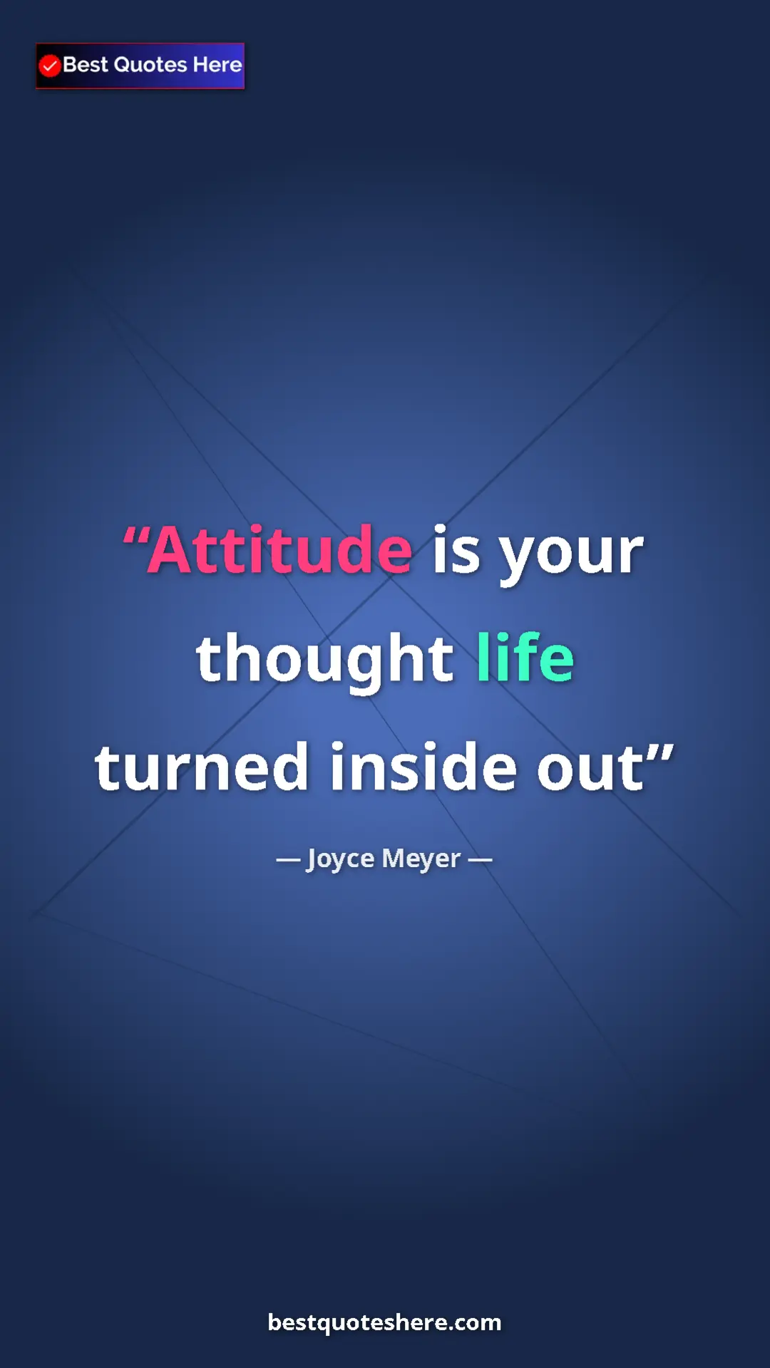 Pinterest quote poster by Joyce Meyer: "Attitude is your thought life turned inside out"