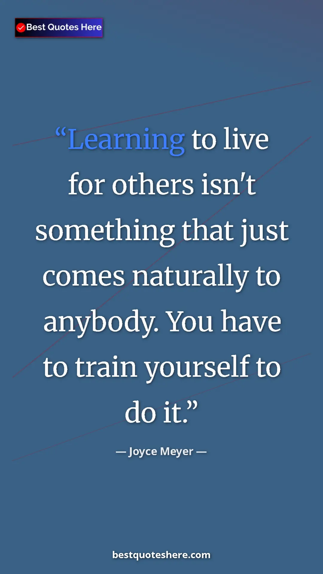Pinterest quote poster by Joyce Meyer: "Learning to live for others isn't something that just comes..."
