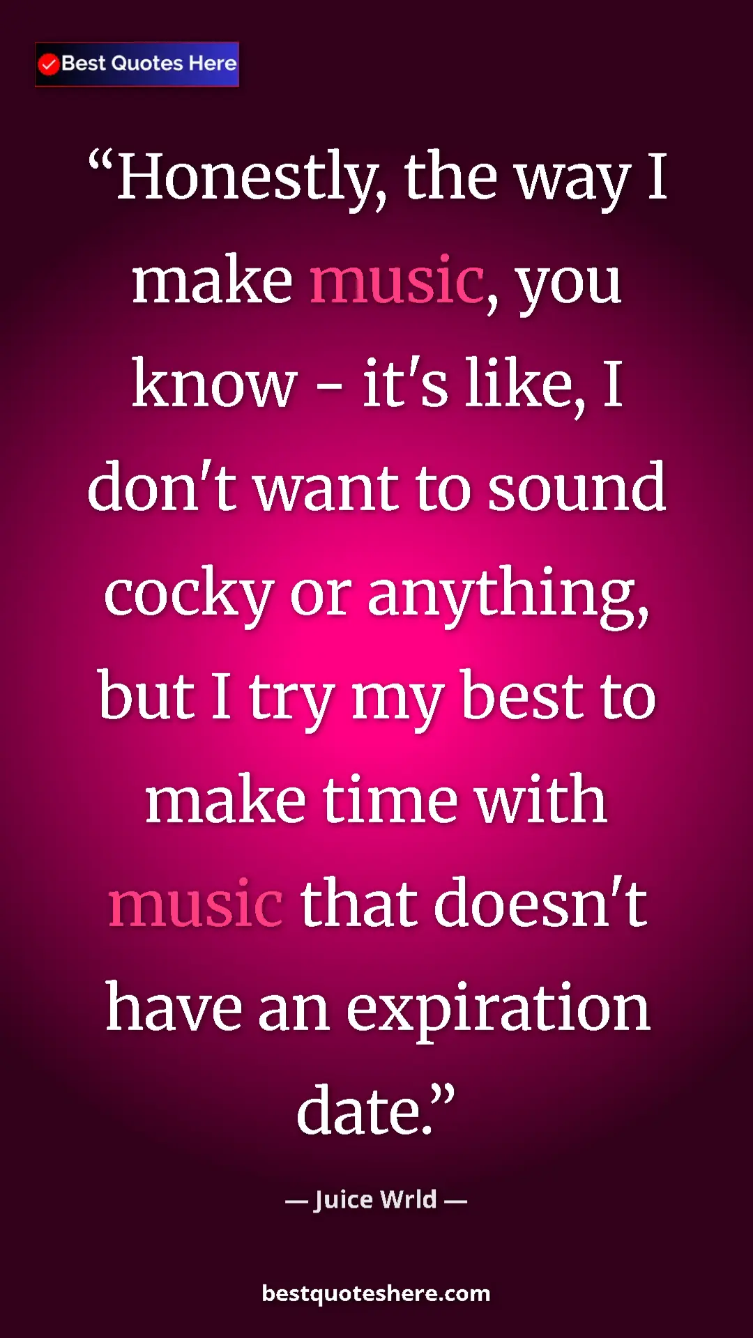 Juice Wrld Quote Card: "Honestly, the way I make music, you know - it's like, I..." Pinterest quote poster by Juice Wrld: "Honestly, the way I make music, you know - it's like, I..."