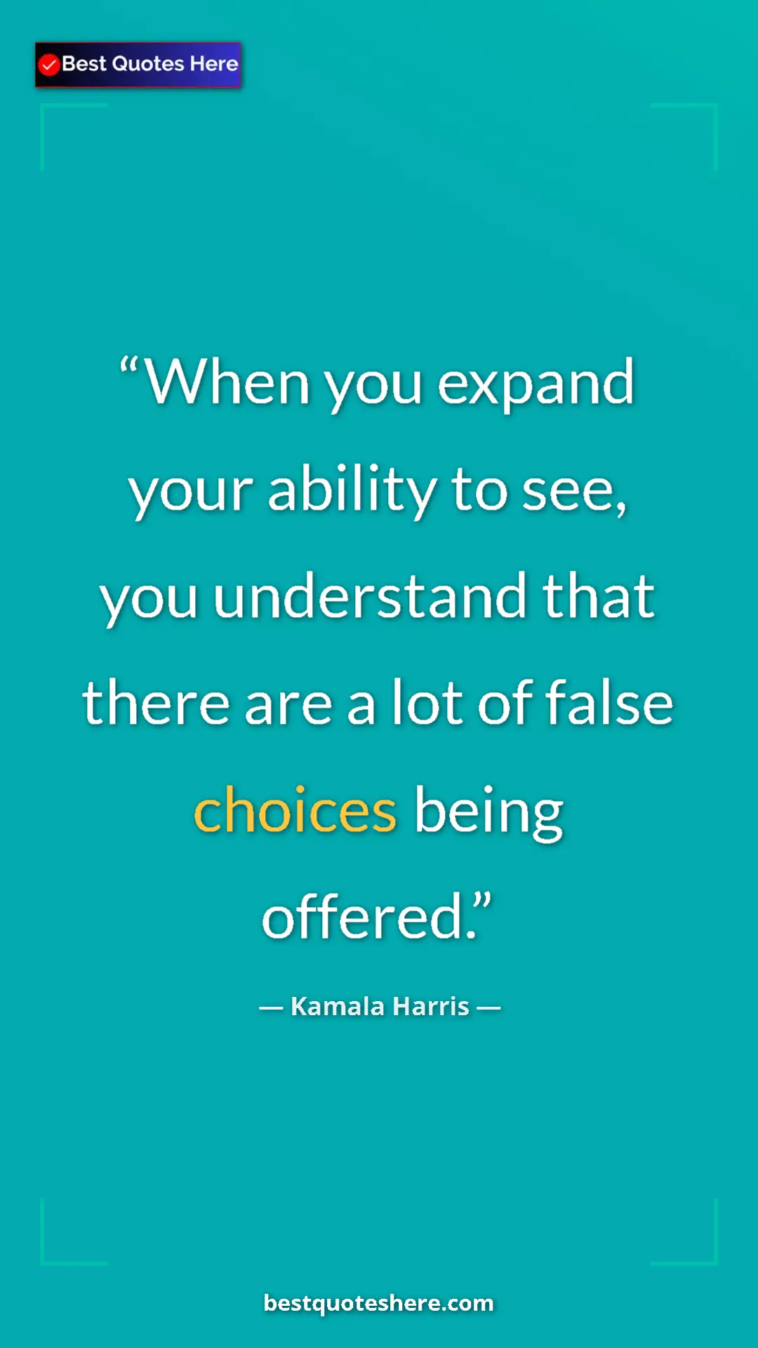 Pinterest quote poster by Kamala Harris: "When you expand your ability to see, you understand that the"