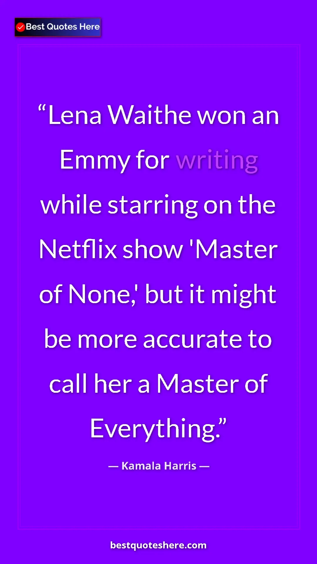 Pinterest quote poster by Kamala Harris: "Lena Waithe won an Emmy for writing while starring on the..."