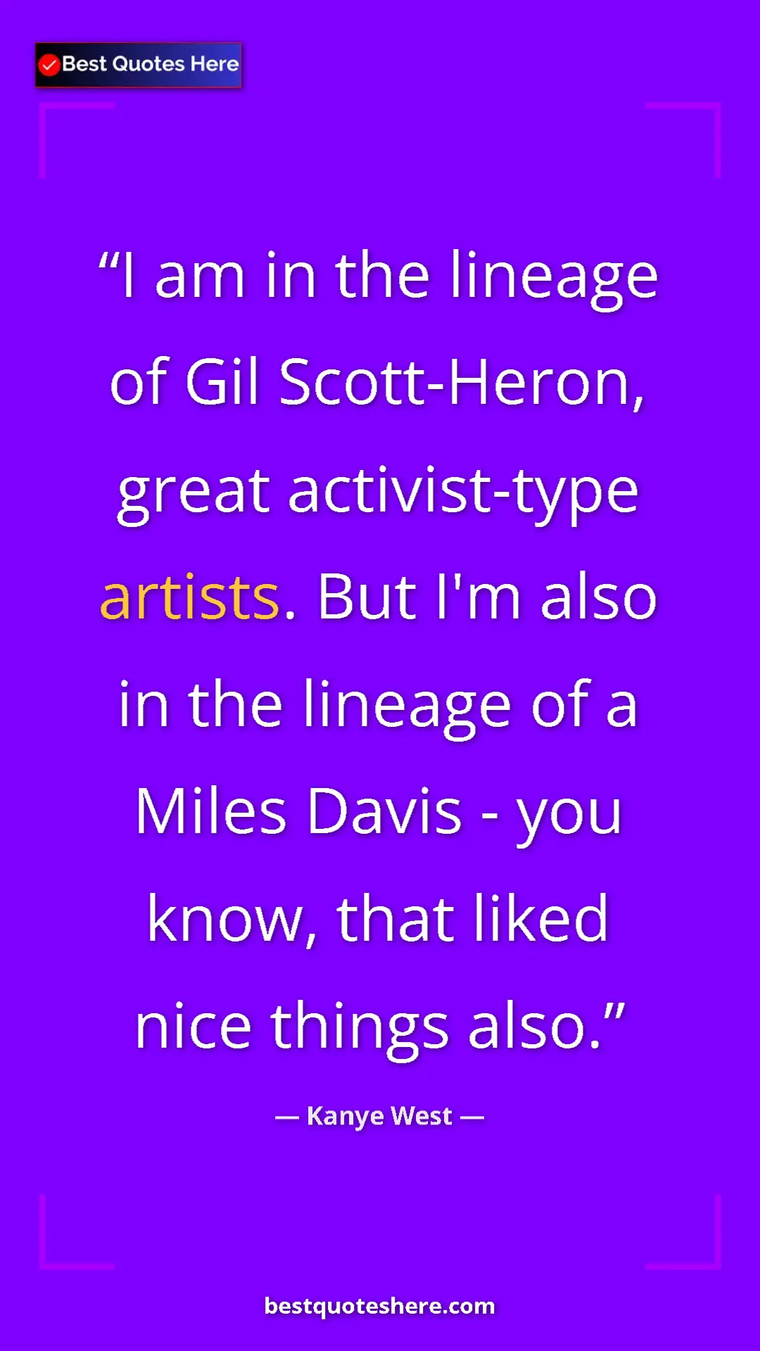 Pinterest quote poster by Kanye West: "I am in the lineage of Gil Scott-Heron, great activist-type..."