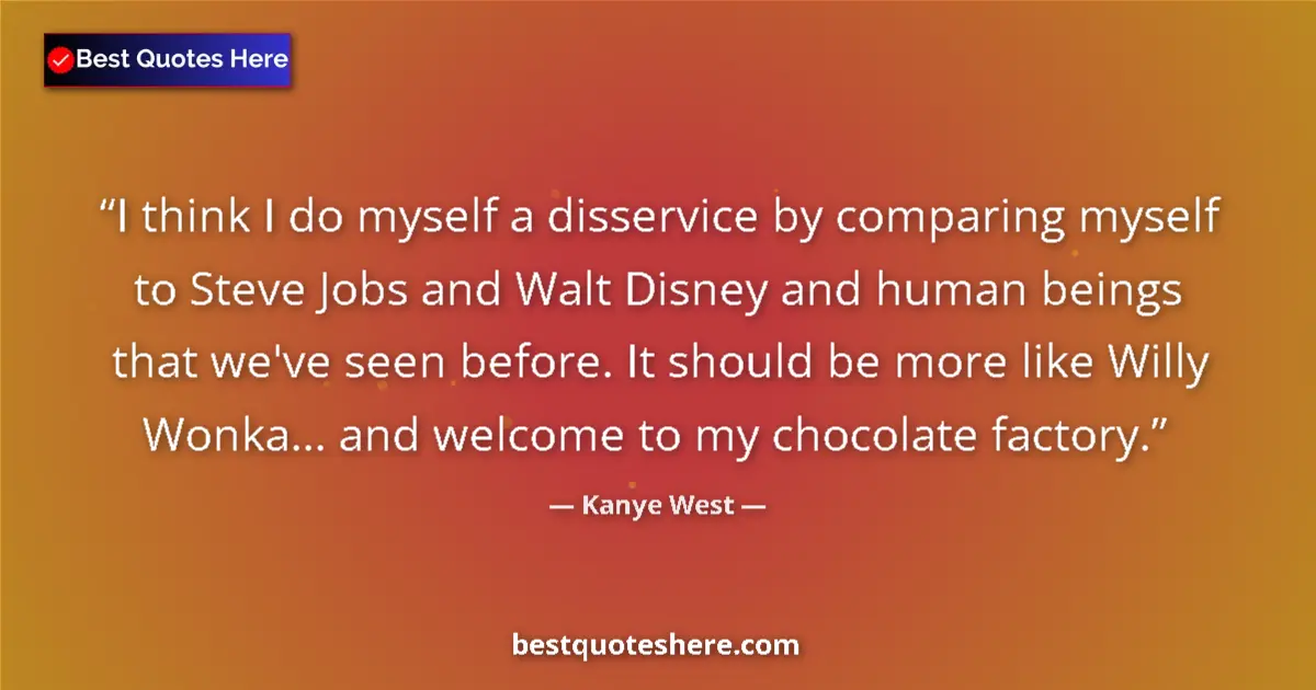 Quote by Kanye West: I think I do myself a disservice by comparing myse