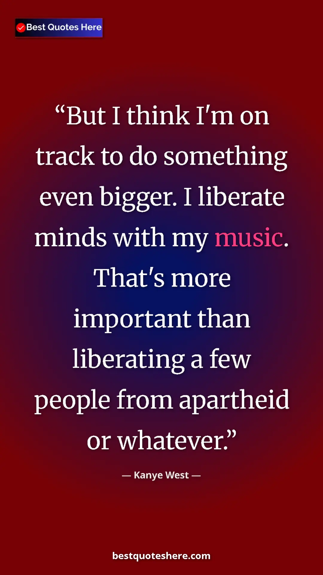 Pinterest quote poster by Kanye West: "But I think I'm on track to do something even bigger. I..."