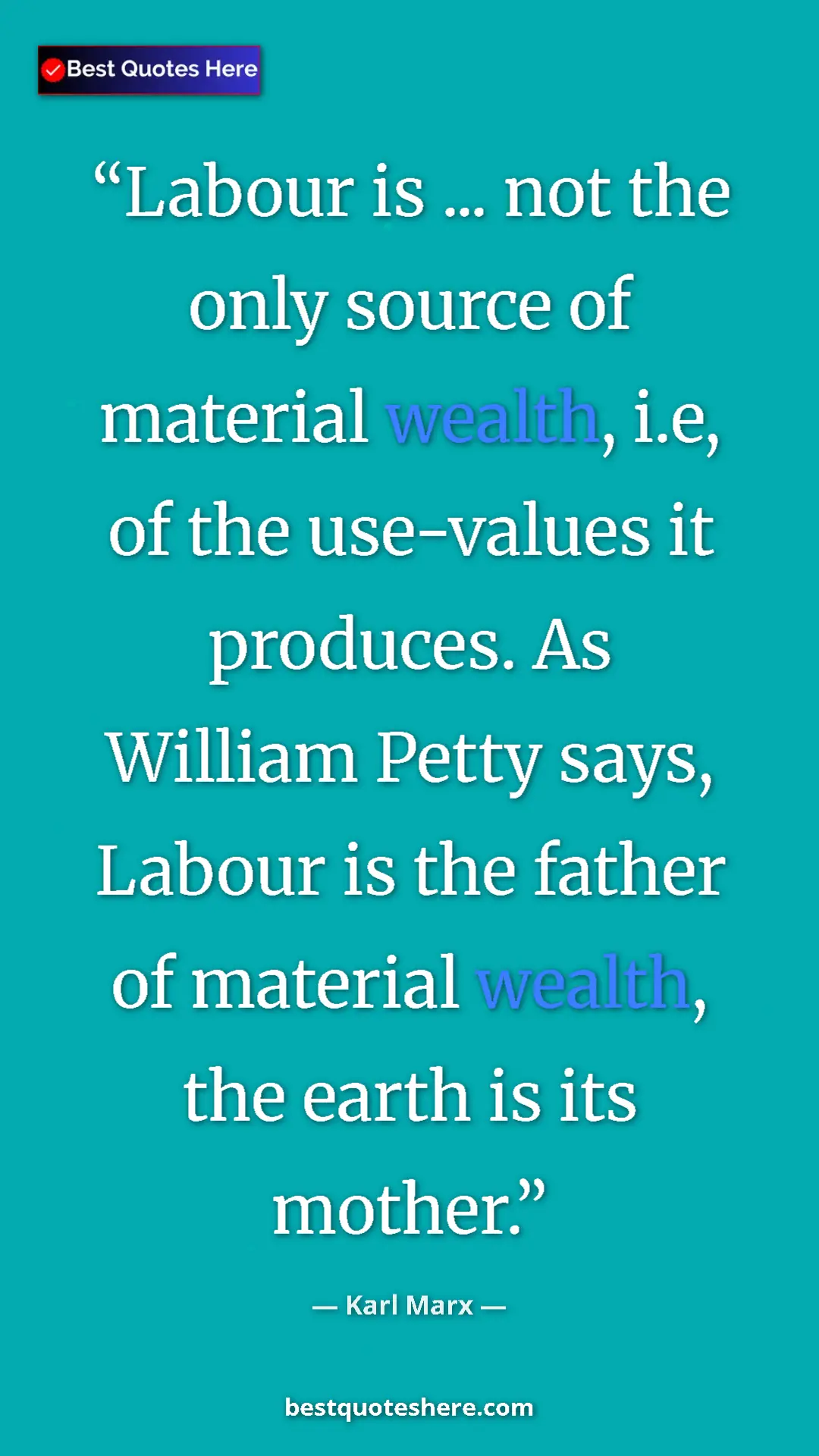 Pinterest quote poster by Karl Marx: "Labour is ... not the only source of material wealth, i.e,..."