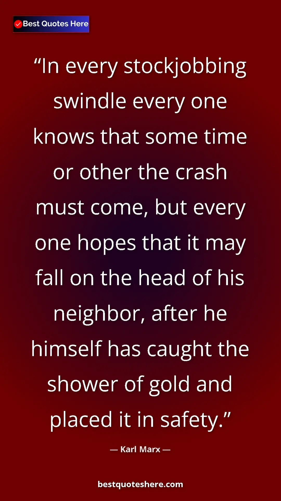 Karl Marx Quote Card: "In every stockjobbing swindle every one knows that some..." Pinterest quote poster by Karl Marx: "In every stockjobbing swindle every one knows that some..."
