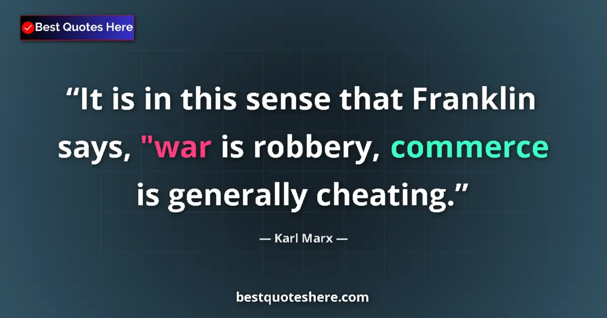 Quote by Karl Marx: It is in this sense that Franklin says, 