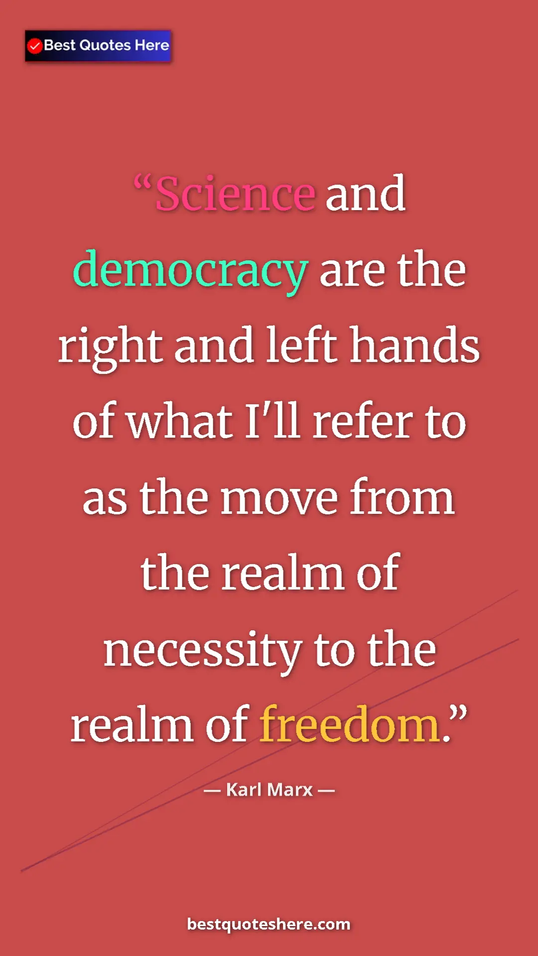 Karl Marx Quote Card: "Science and democracy are the right and left hands of what..." Pinterest quote poster by Karl Marx: "Science and democracy are the right and left hands of what..."